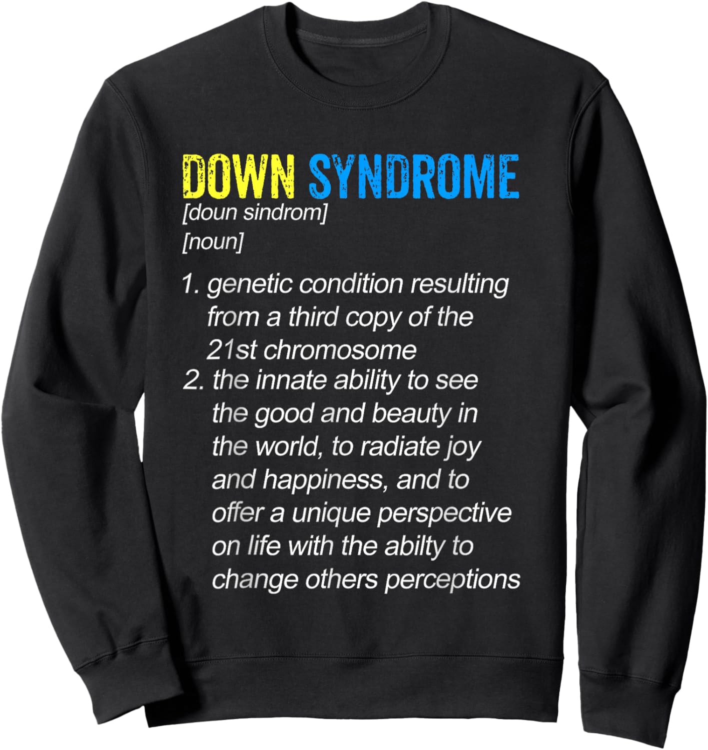 Down Syndrome Awareness Shirts Definition Down Right Perfect Sweatshirt - Sweatshirt | Black