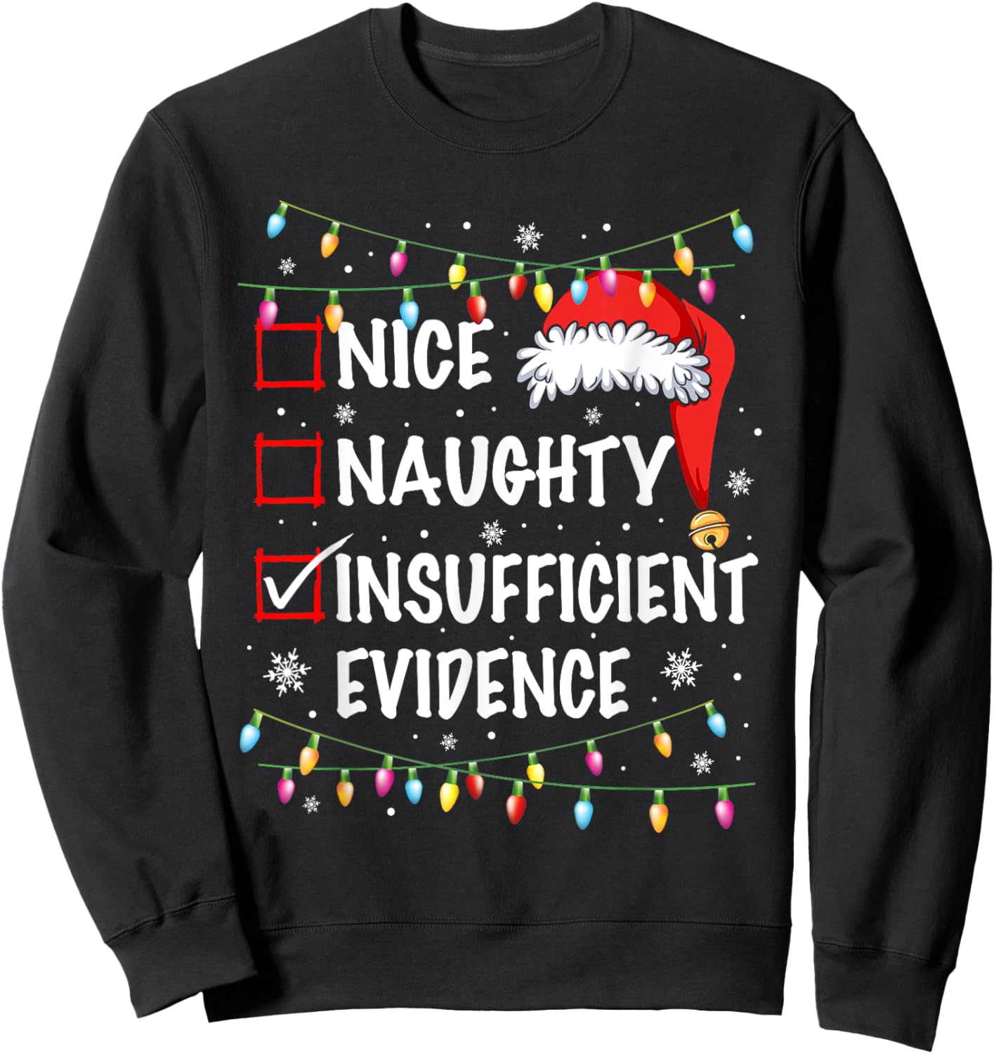 Nice Naughty Insufficient Evidence Christmas Santa Claus Sweatshirt - Sweatshirt | Black