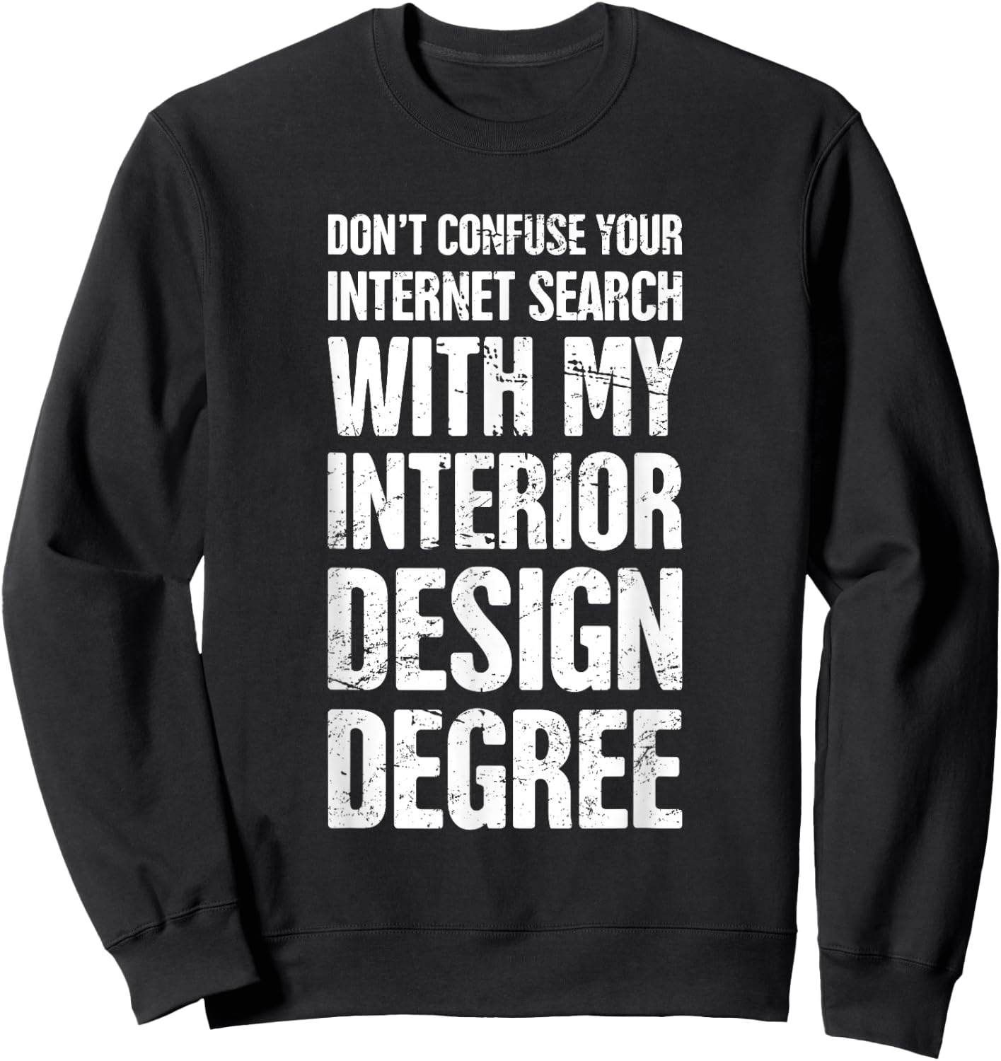 Degree - Funny Interior Design / Interior Designer Sweatshirt - Sweatshirt | Black