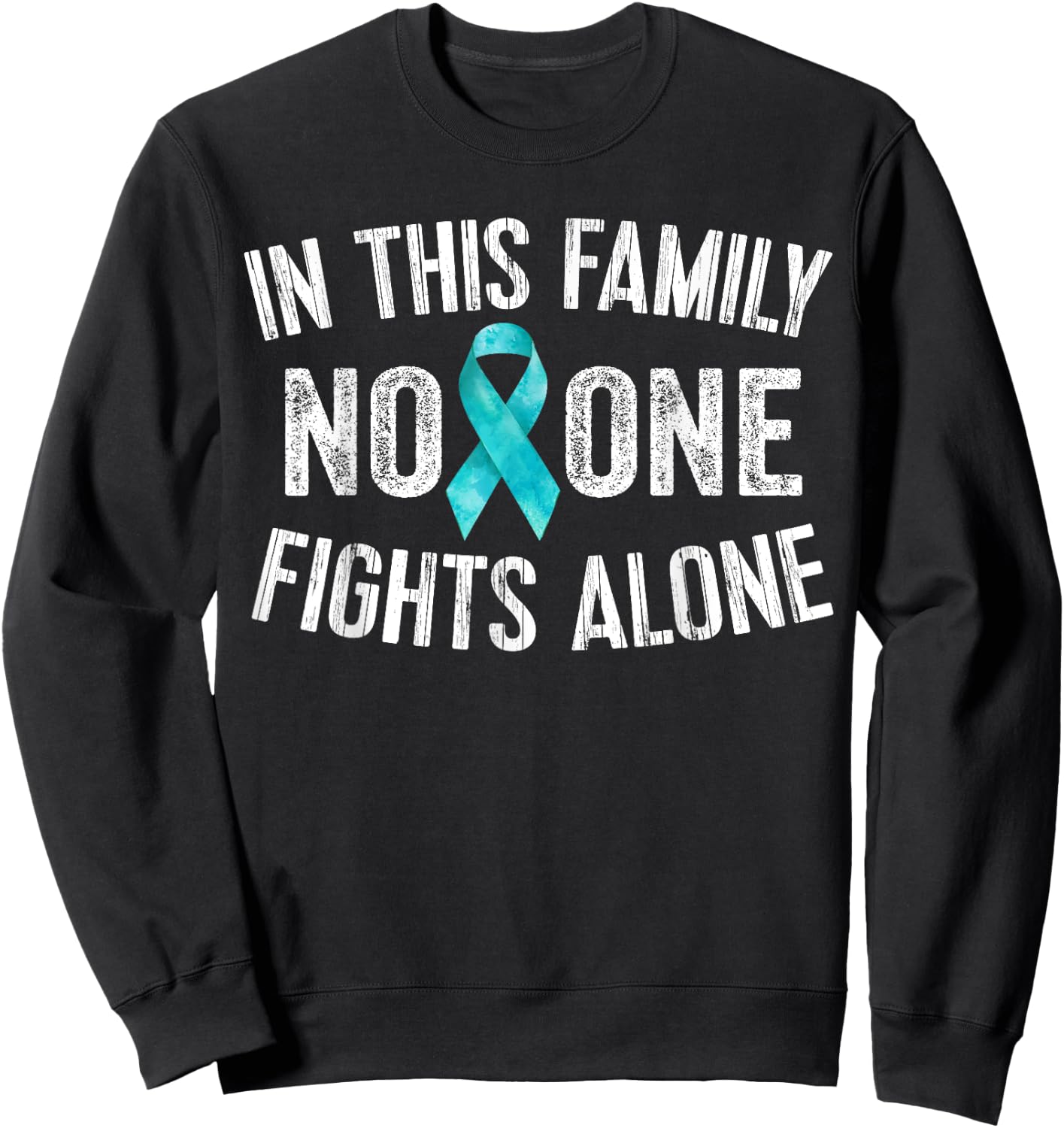 In This Family No One Fights Alone Teal Ribbon Gifts Sweatshirt - Sweatshirt | Black