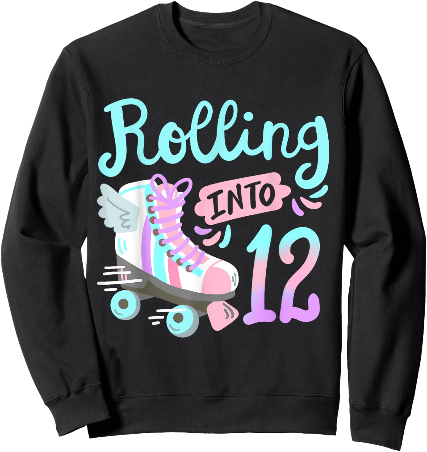 Rolling Into 12 Roller Skates Skater Girl 12th Birthday Sweatshirt - Sweatshirt | Black
