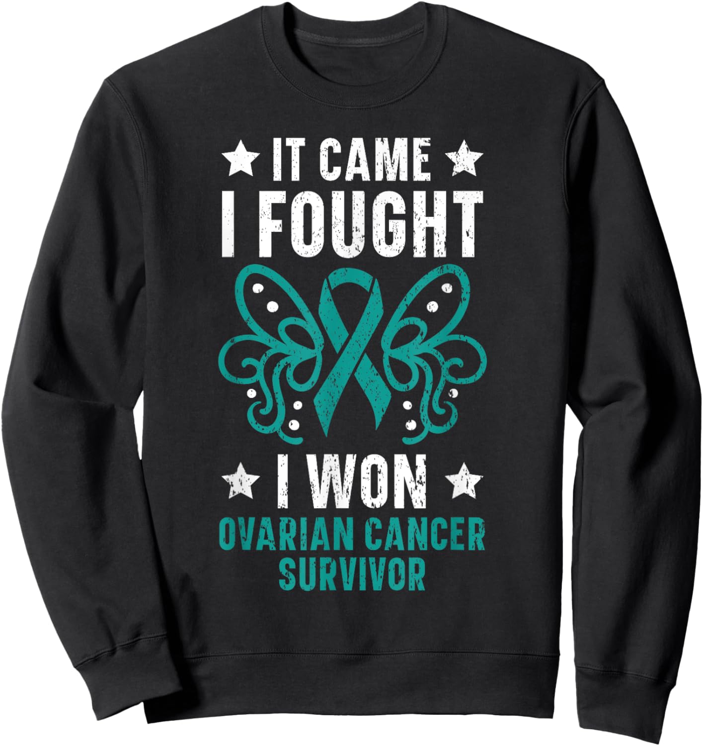 It Came I Fought I Won Ovarian Cancer Survivor Fight Cancer Sweatshirt - Sweatshirt | Black