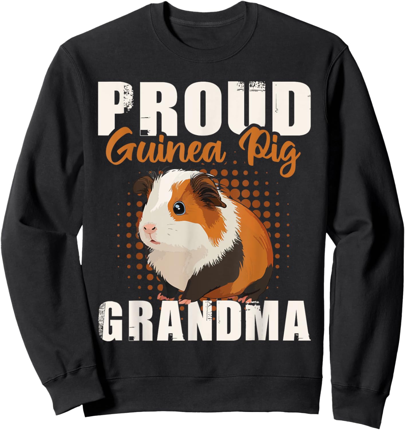 Proud Guinea Pig Grandma - Pet Owner Rodent Animal Lover Sweatshirt - Sweatshirt | Black