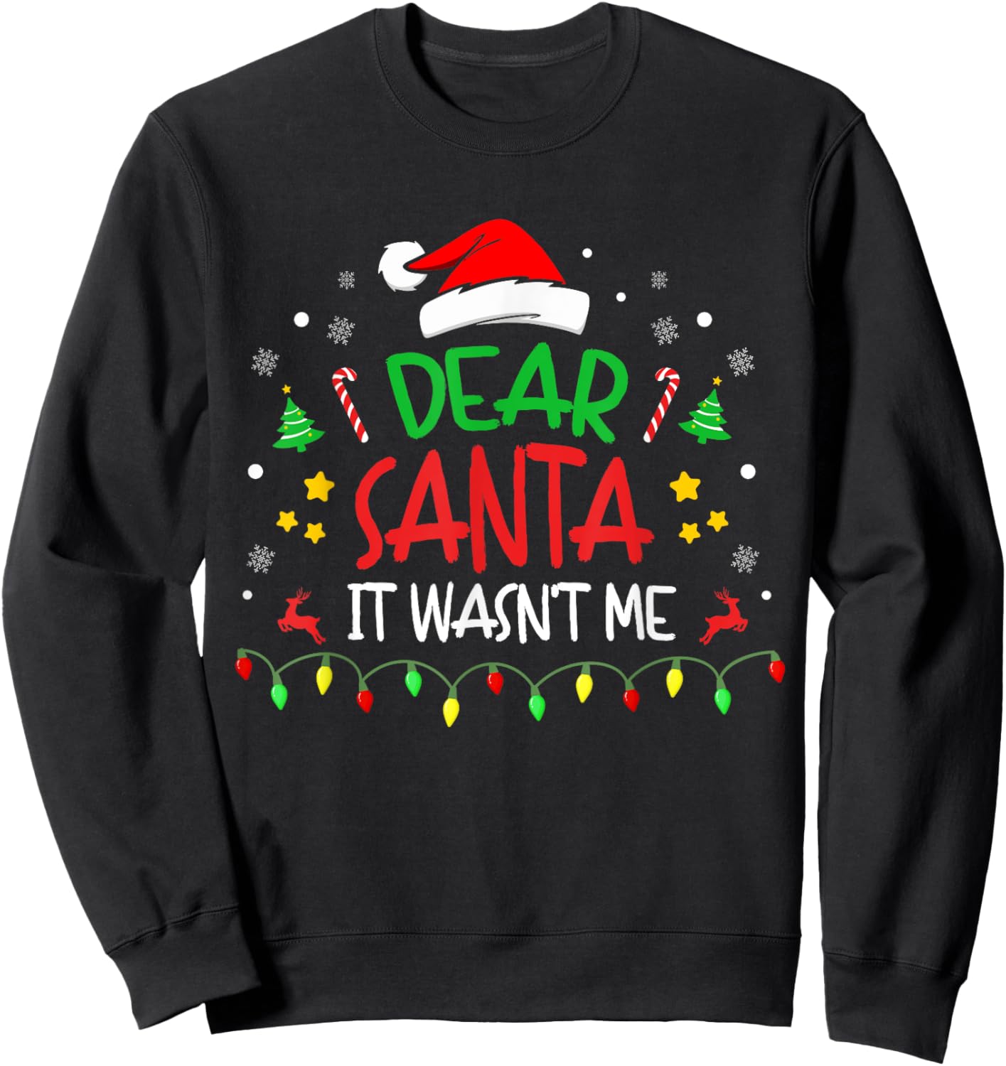 Dear Santa It wasn't Me, Not My Fault, Funny Christmas Sweatshirt - Sweatshirt | Black