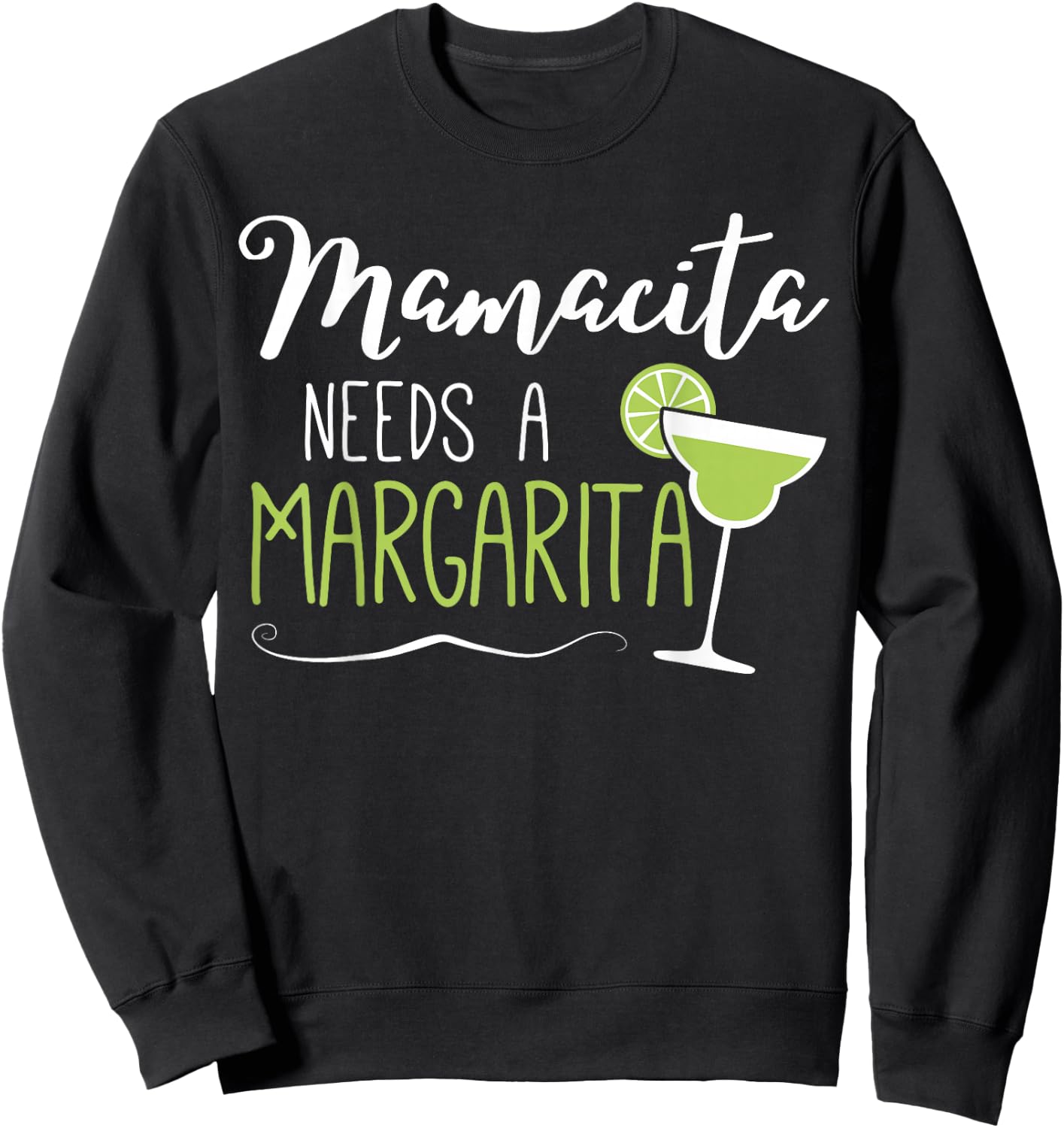 Cute Margaritas Senoritas Mamacita Needs A Margarita Sweatshirt - Sweatshirt | Black