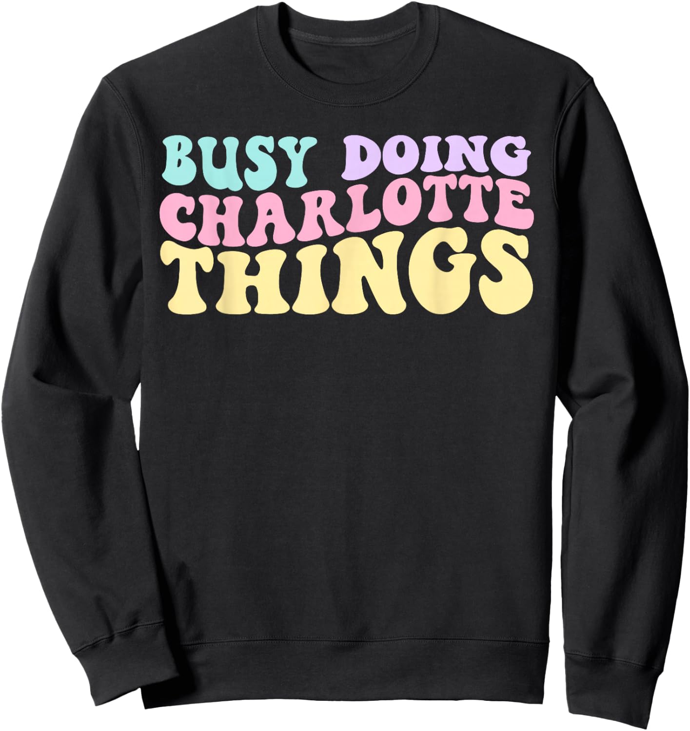 Kids Personalized Busy Doing Charlotte Things Cute Girls Sweatshirt - Sweatshirt | Black