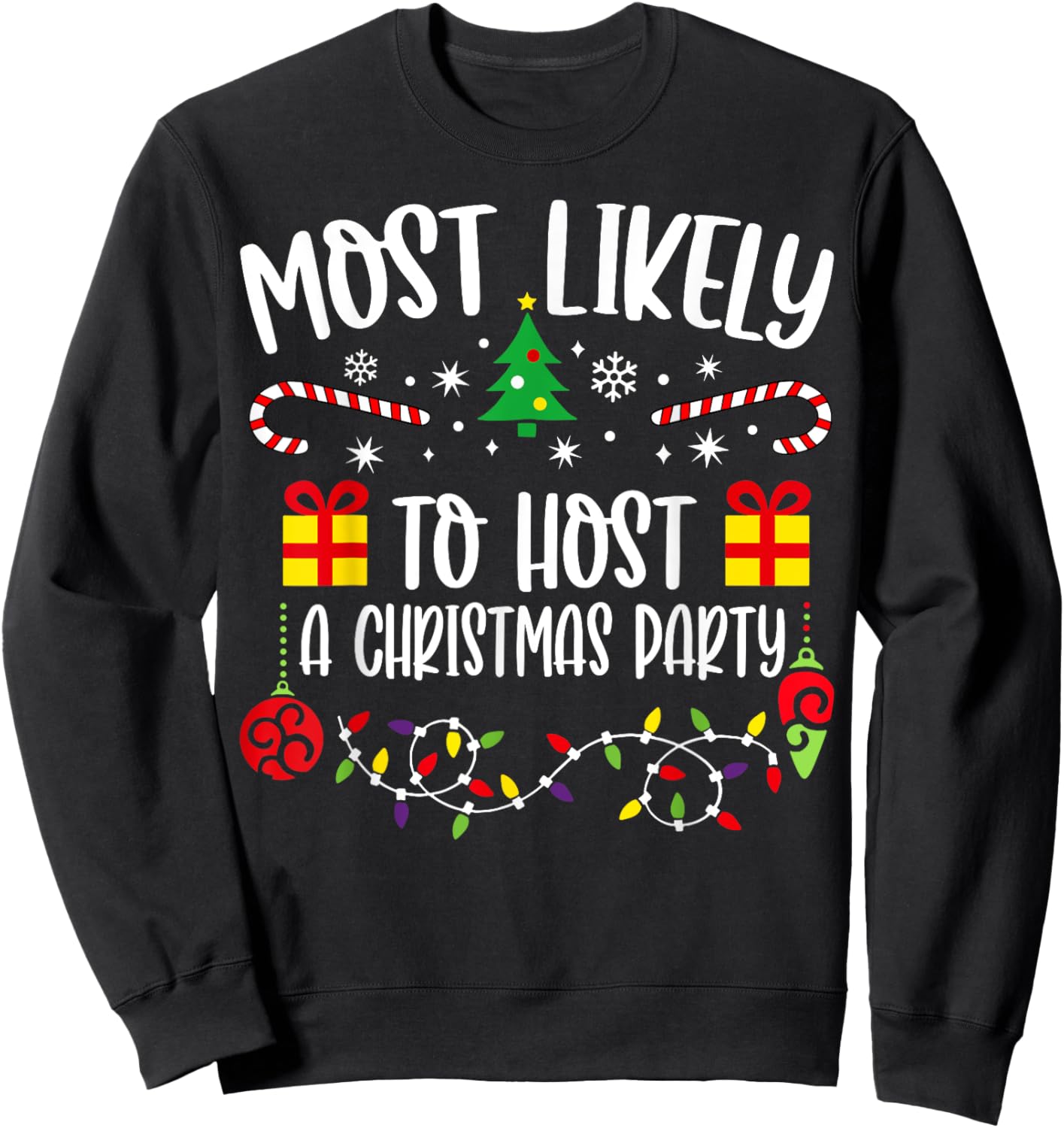 Most likely to host a christmas party Funny Christmas Sweatshirt - Sweatshirt | Black