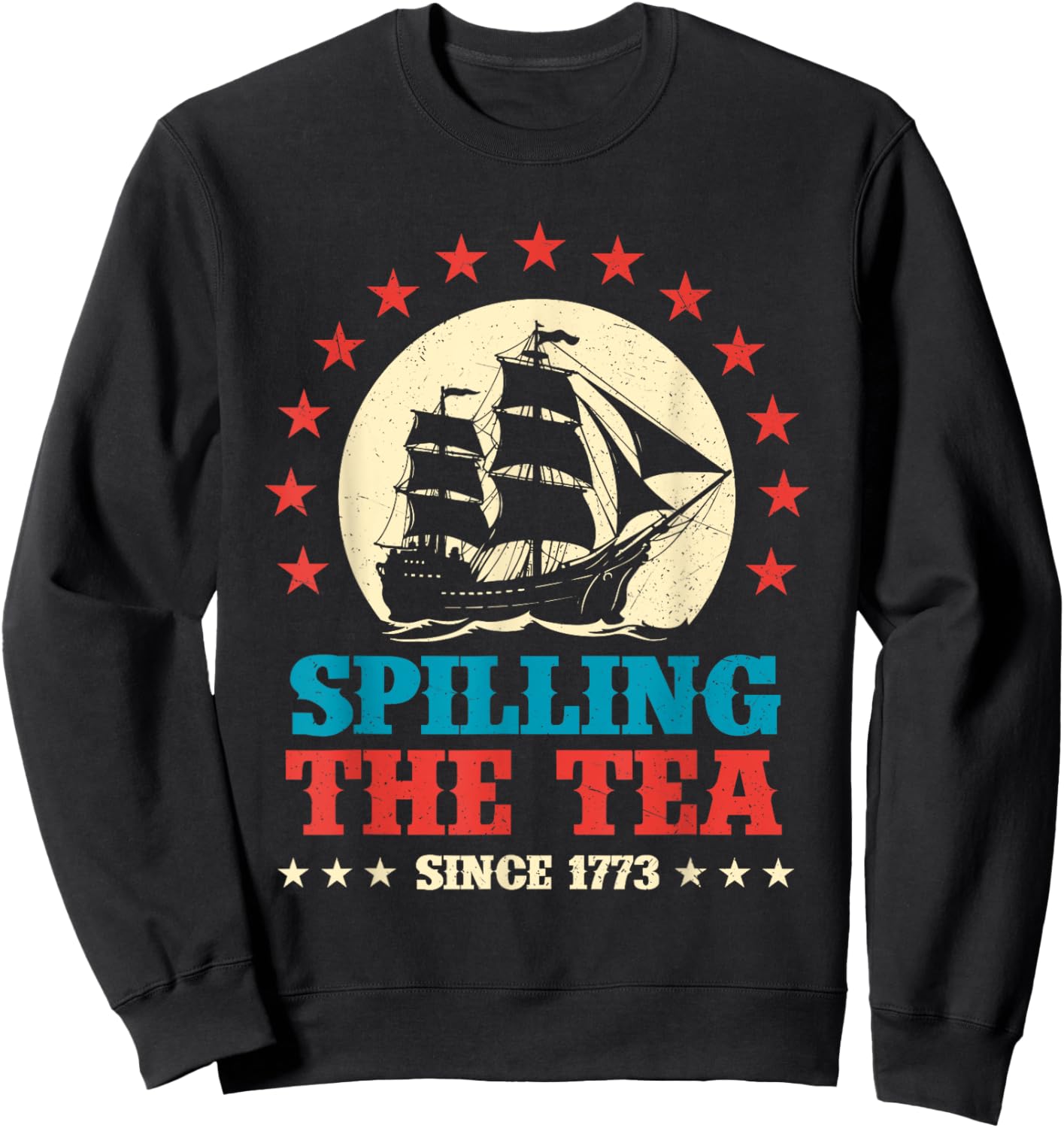 Spilling The Tea Since 1773 - USA American Flag 4th Of July Sweatshirt - Sweatshirt | Black
