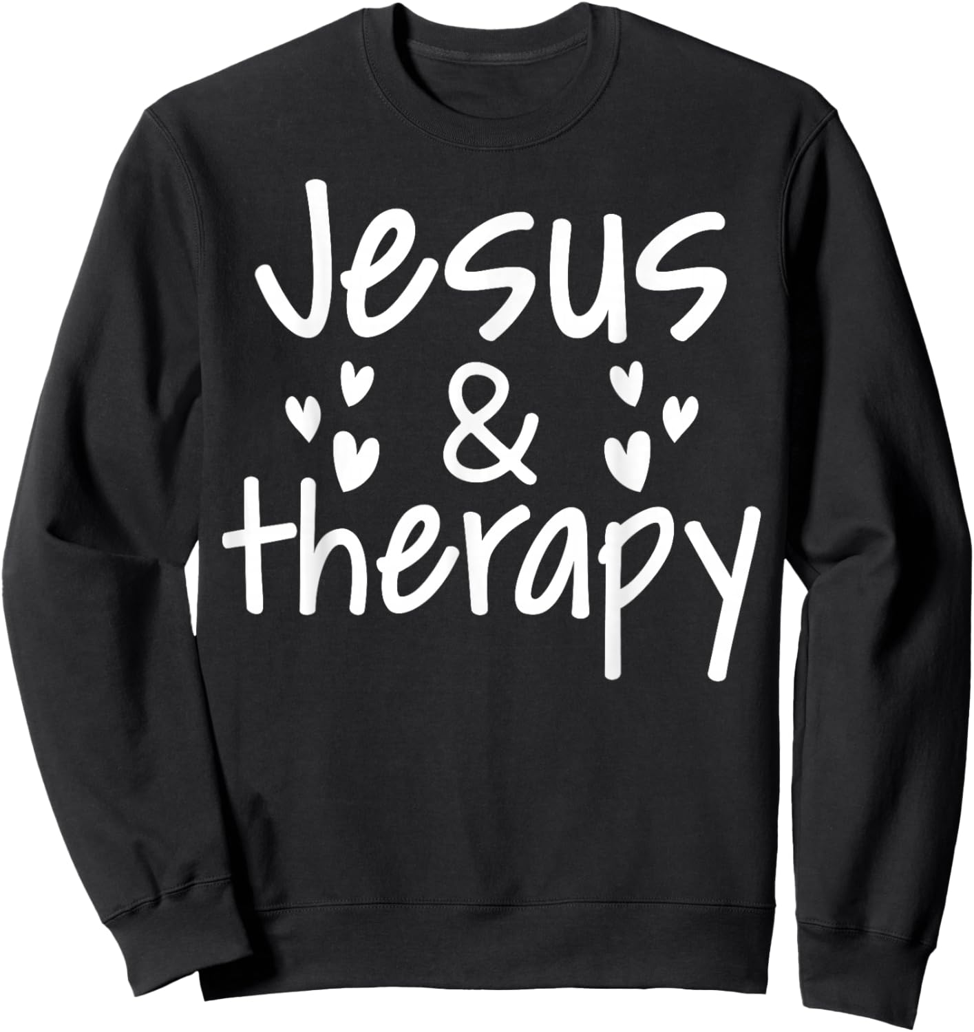 Christian Lovers Therapy and Jesus Faith Therapy and Jesus Sweatshirt - Sweatshirt | Black
