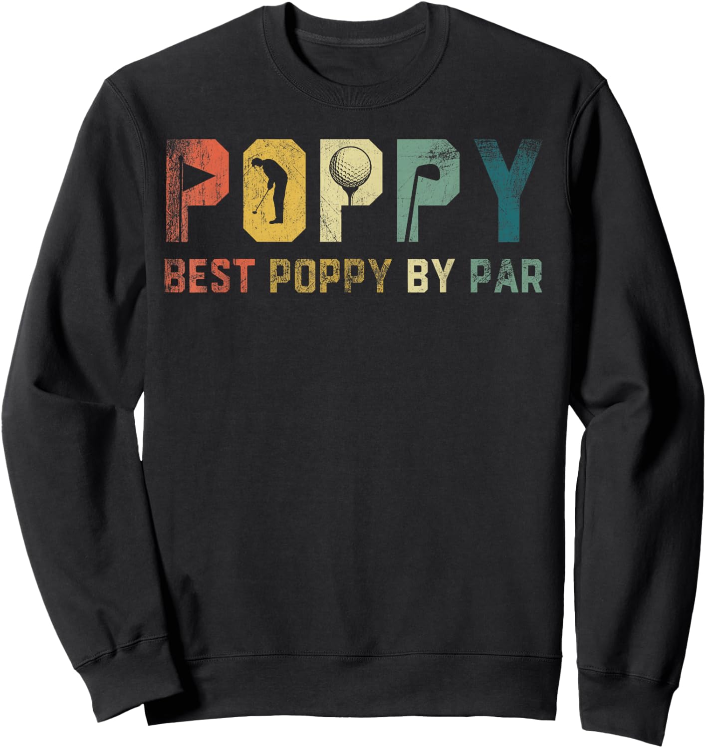 Best Poppy By Par Fathers Day Gift Golf Golfer Sweatshirt - Sweatshirt | Black