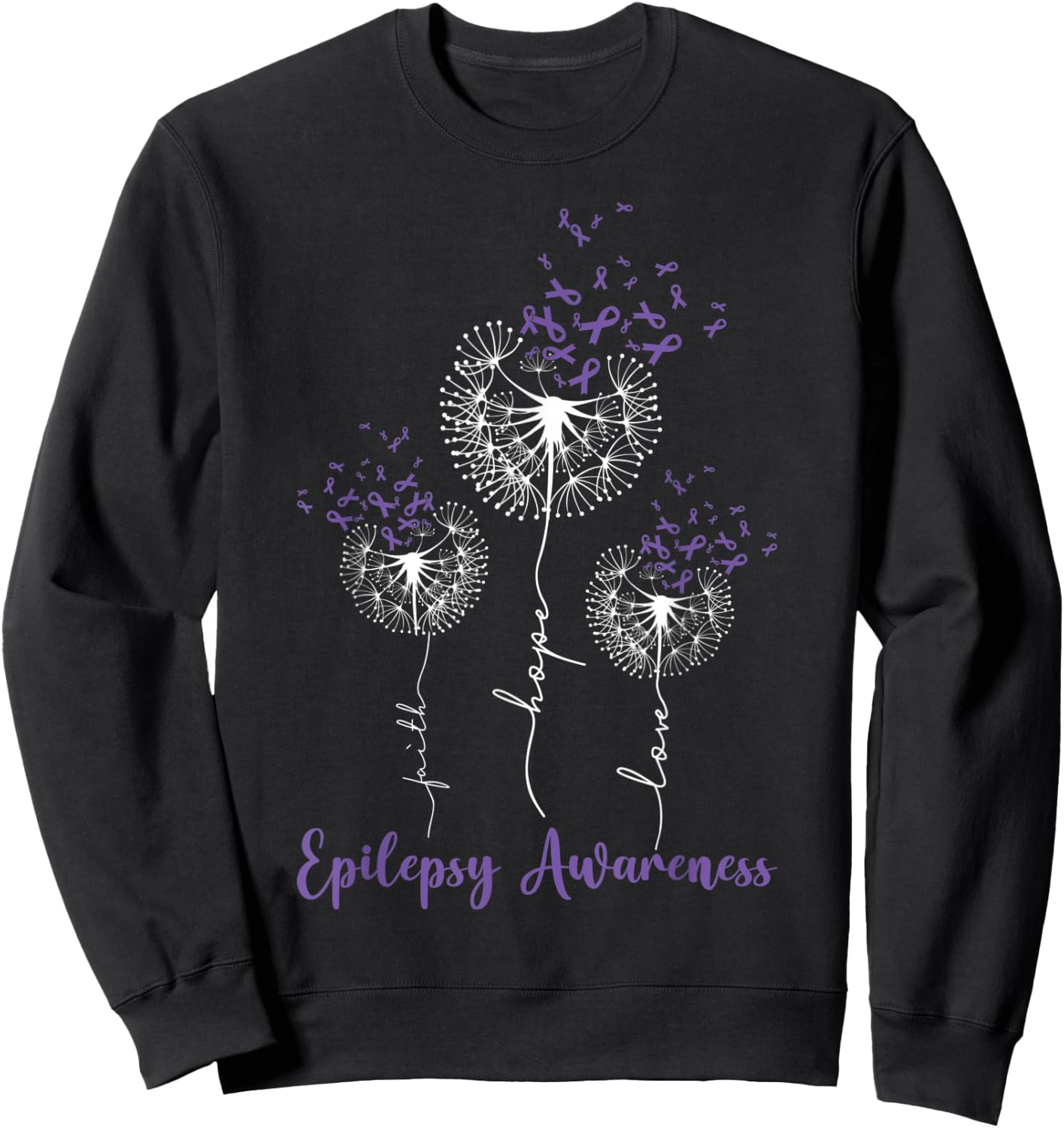 Faith Hope Love Dandelion Epilepsy Awareness Purple Ribbon Sweatshirt - Sweatshirt | Black