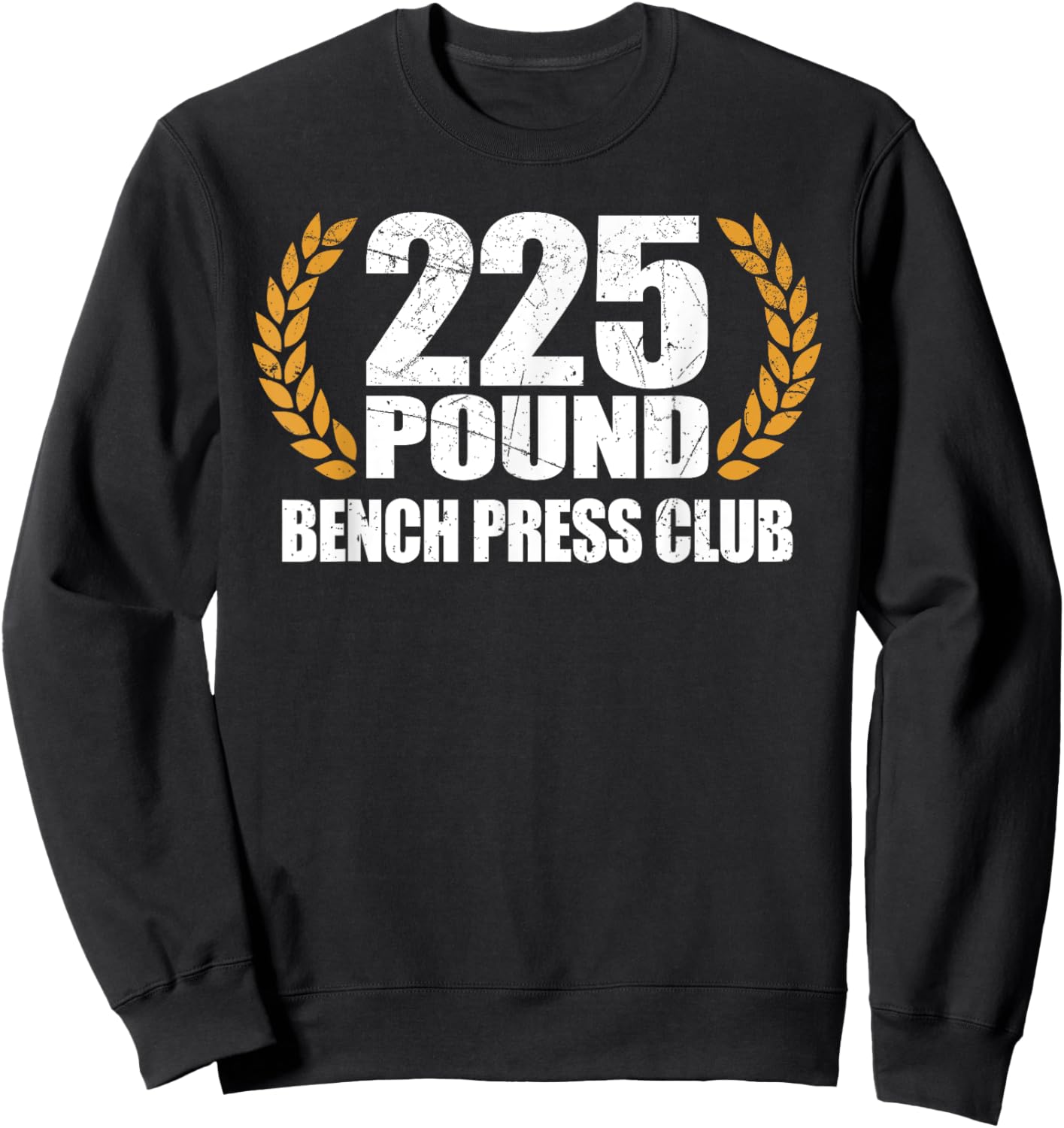 225 Pound Bench Press Club Retro Funny Sweatshirt - Sweatshirt | Black