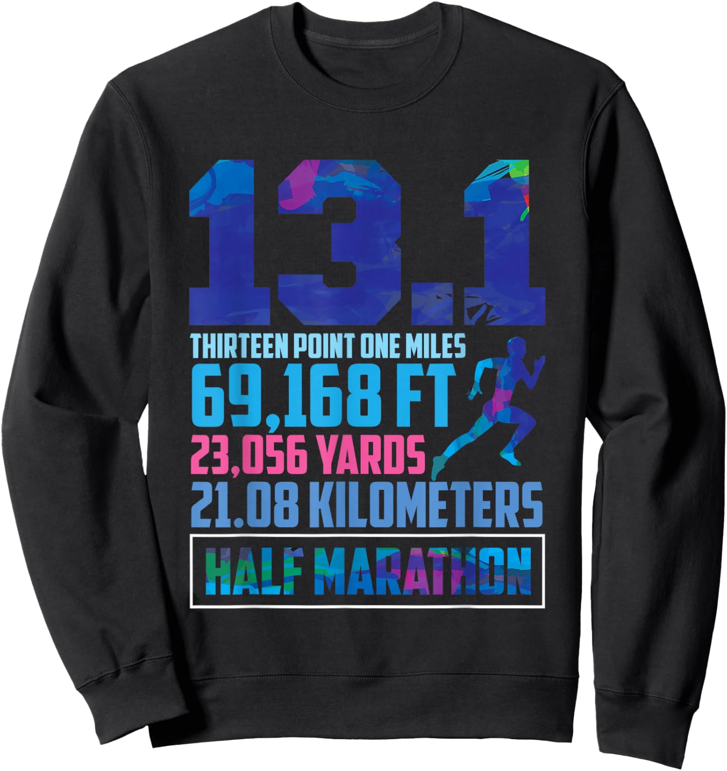 Half Marathon 13.1 Miles Running Runner Sweatshirt - Sweatshirt | Black