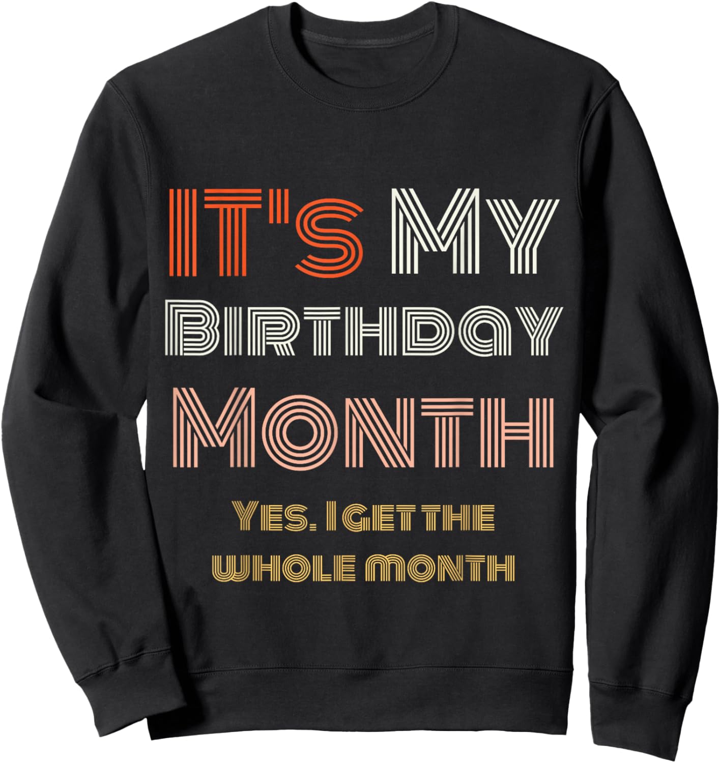 It's My Birthday Party Month Retro Vintage Gifts Yes Funny Sweatshirt - Sweatshirt | Black