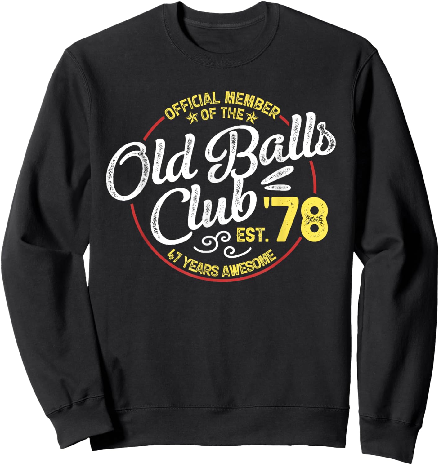 Vintage 47th Birthday Old Balls Club 1978 for Old Man Sweatshirt - Sweatshirt | Black