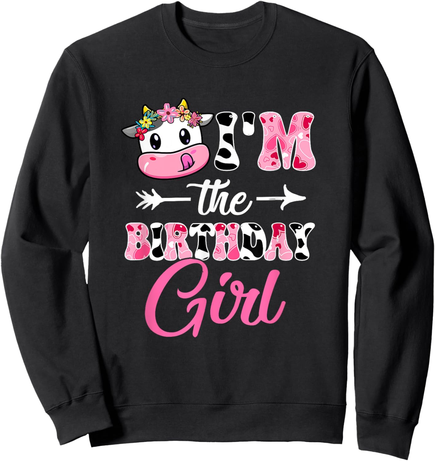 I'm The Birthday Girl Cute Cow 1st Birthday Girl Theme Party Sweatshirt - Sweatshirt | Black