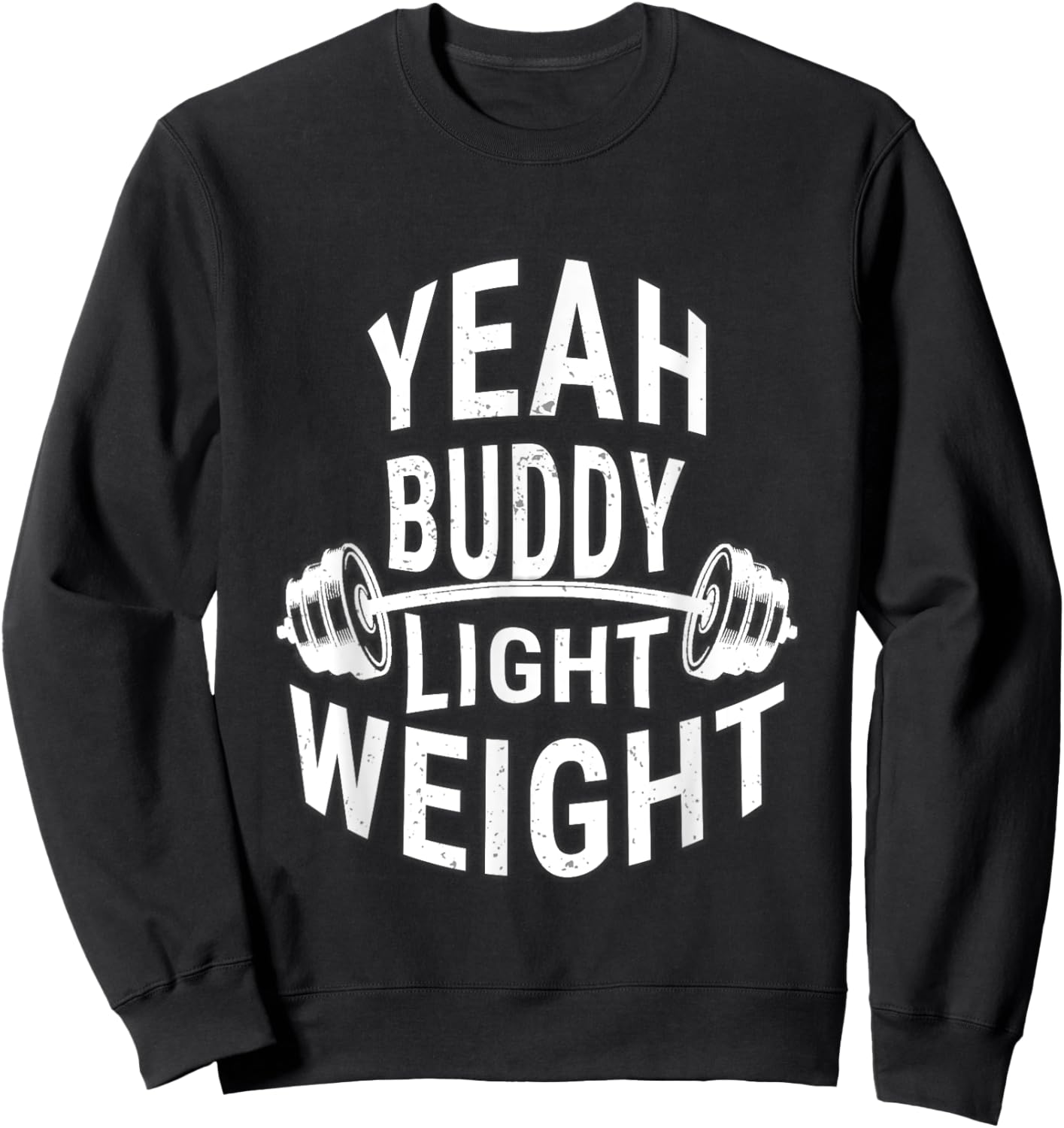Barbell Gym Workout Yeah Buddy Light Weight Women's Classic Fit Modern Black Workout Sweatshirt - Sweatshirt | Black