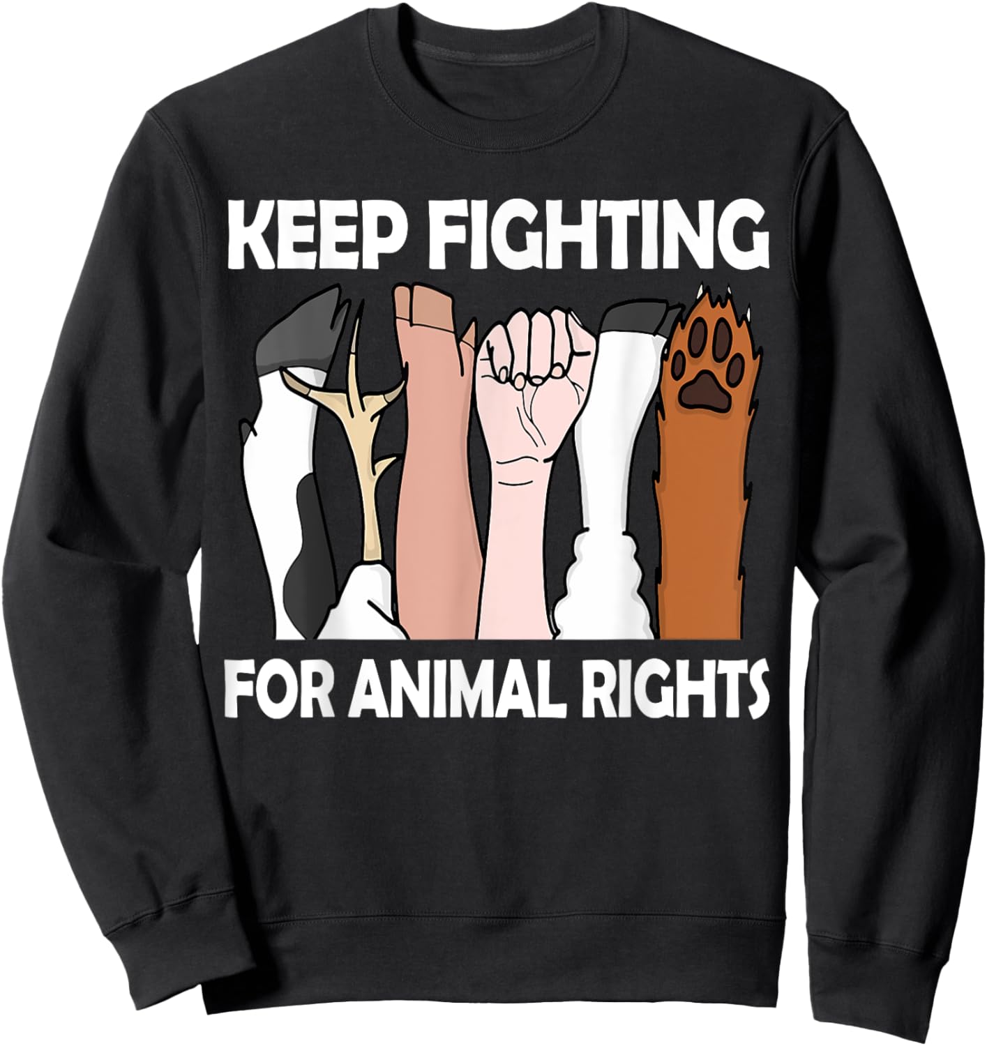 Keep Fighting For Animal Right Sweatshirt - Sweatshirt | Black