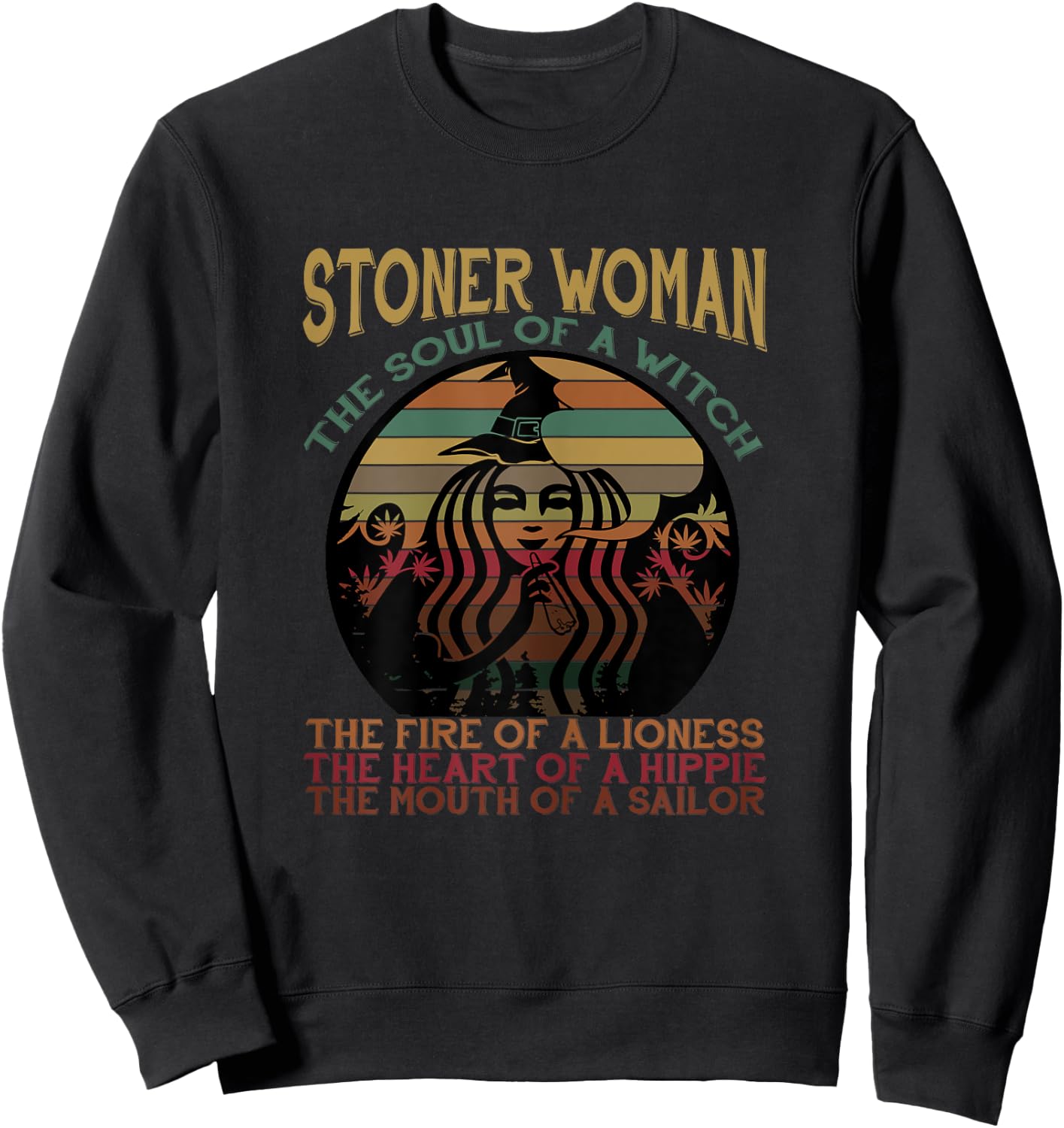Stoner Woman Soul Of A Witch Mouth Of A Sailor Funny Shirt Sweatshirt - Sweatshirt | Black