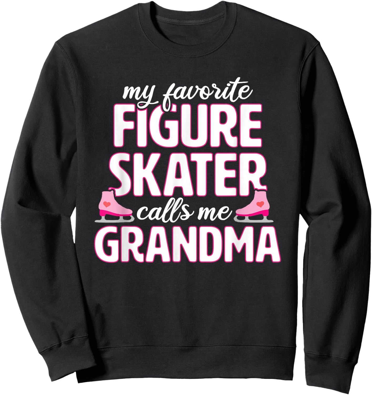 Figure Skating Grandma Funny Ice Skater Sweatshirt - Sweatshirt | Black