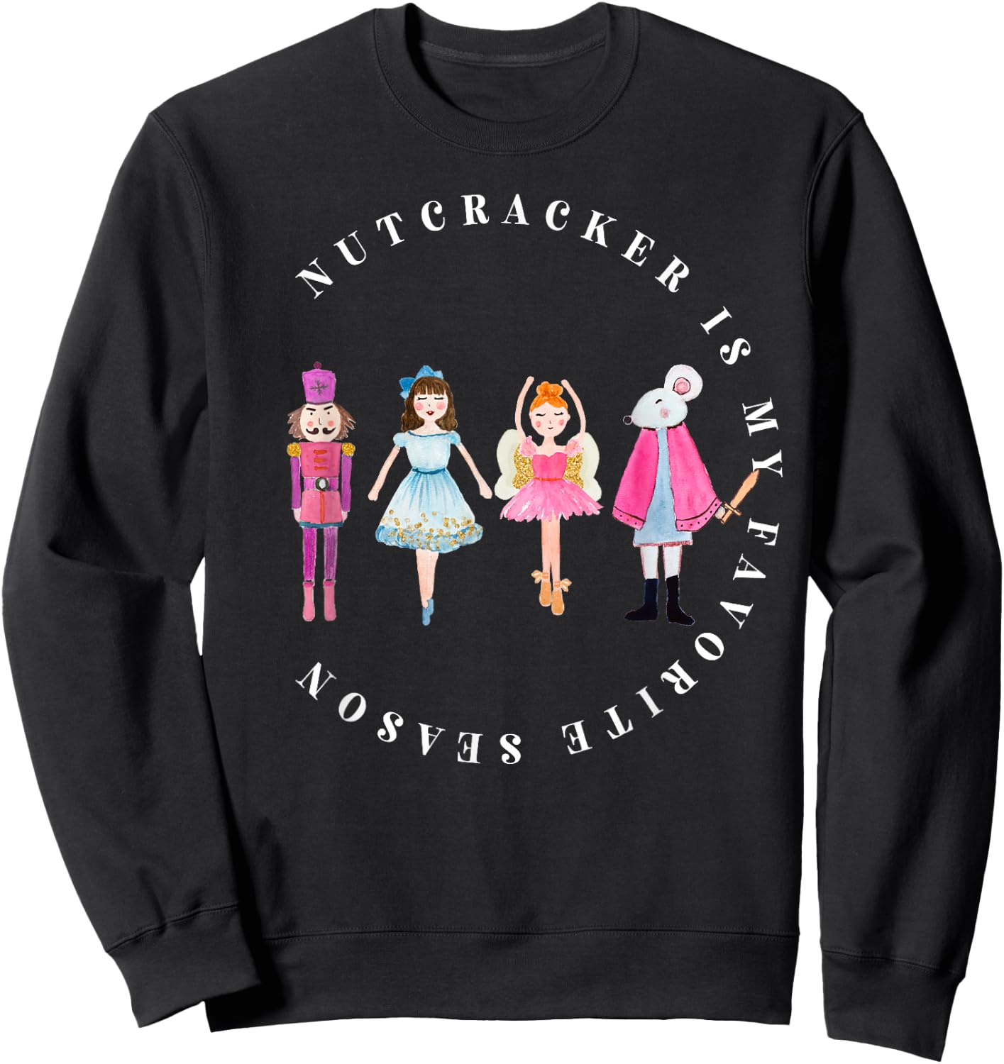 Nutcracker Is My Favorite Season Matching Family Christmas Sweatshirt - Sweatshirt | Black
