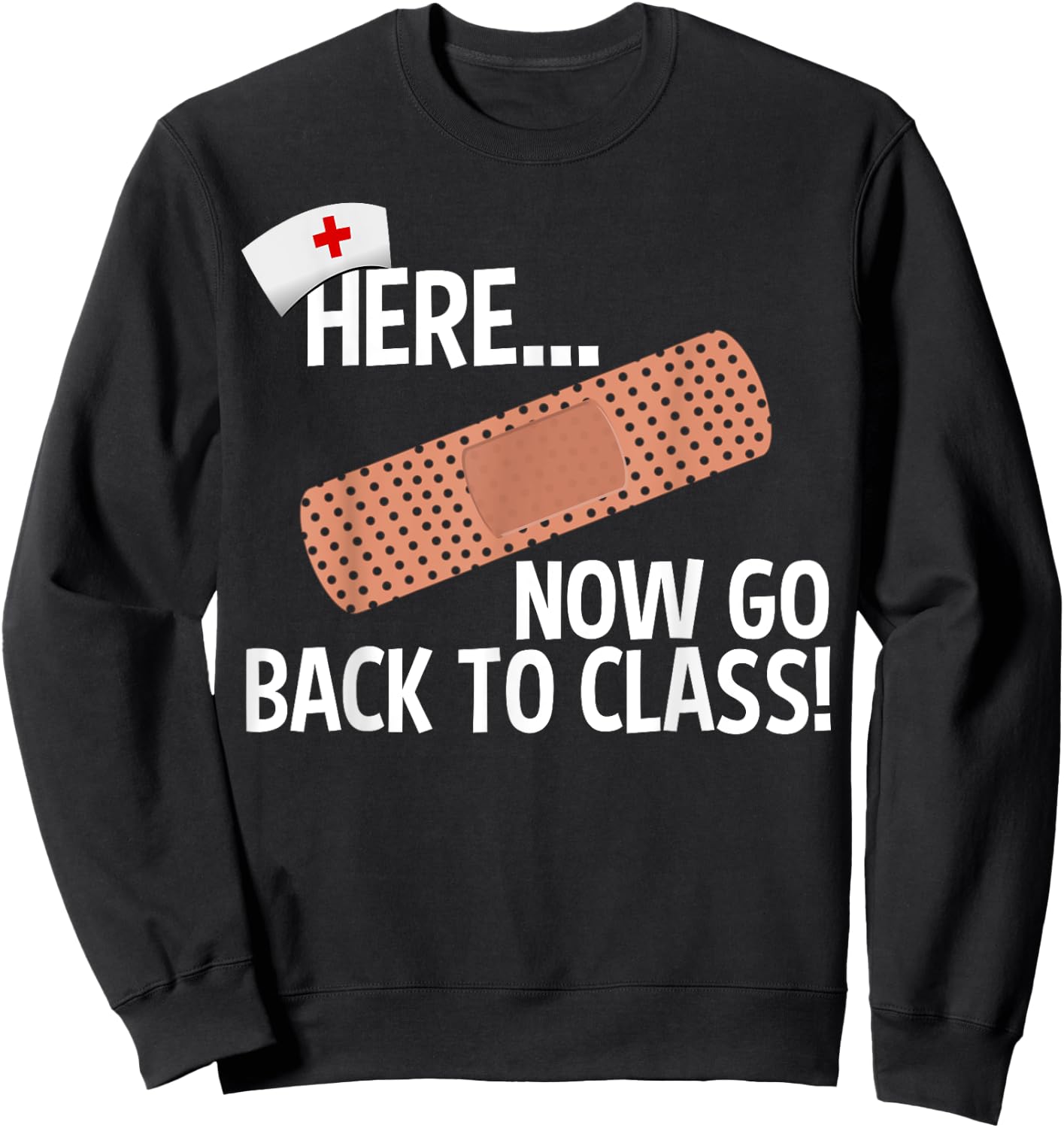 Funny School Nurse Medical Nursing Appreciation Day Gift Sweatshirt - Sweatshirt | Black