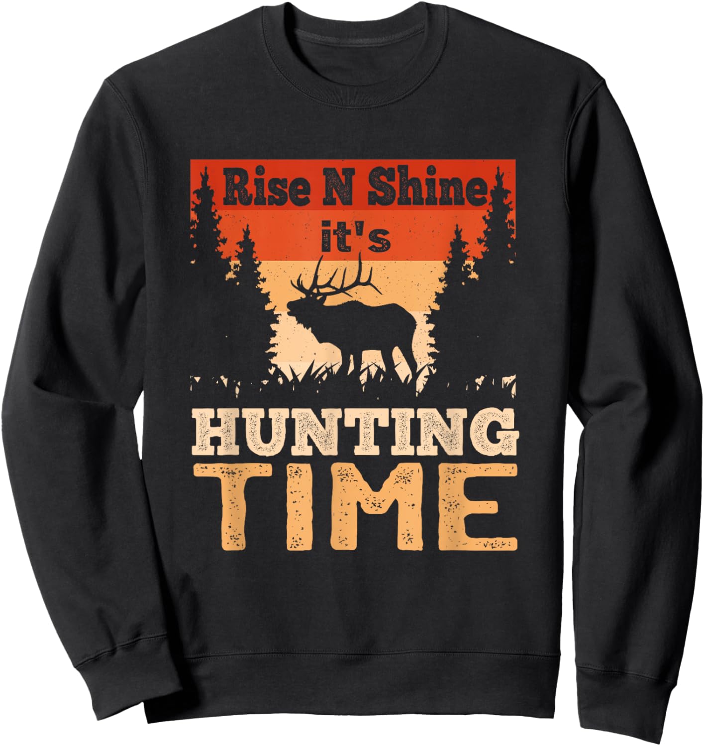Rise N Shine It's Hunting Time Hunter Dad Sweatshirt - Sweatshirt | Black