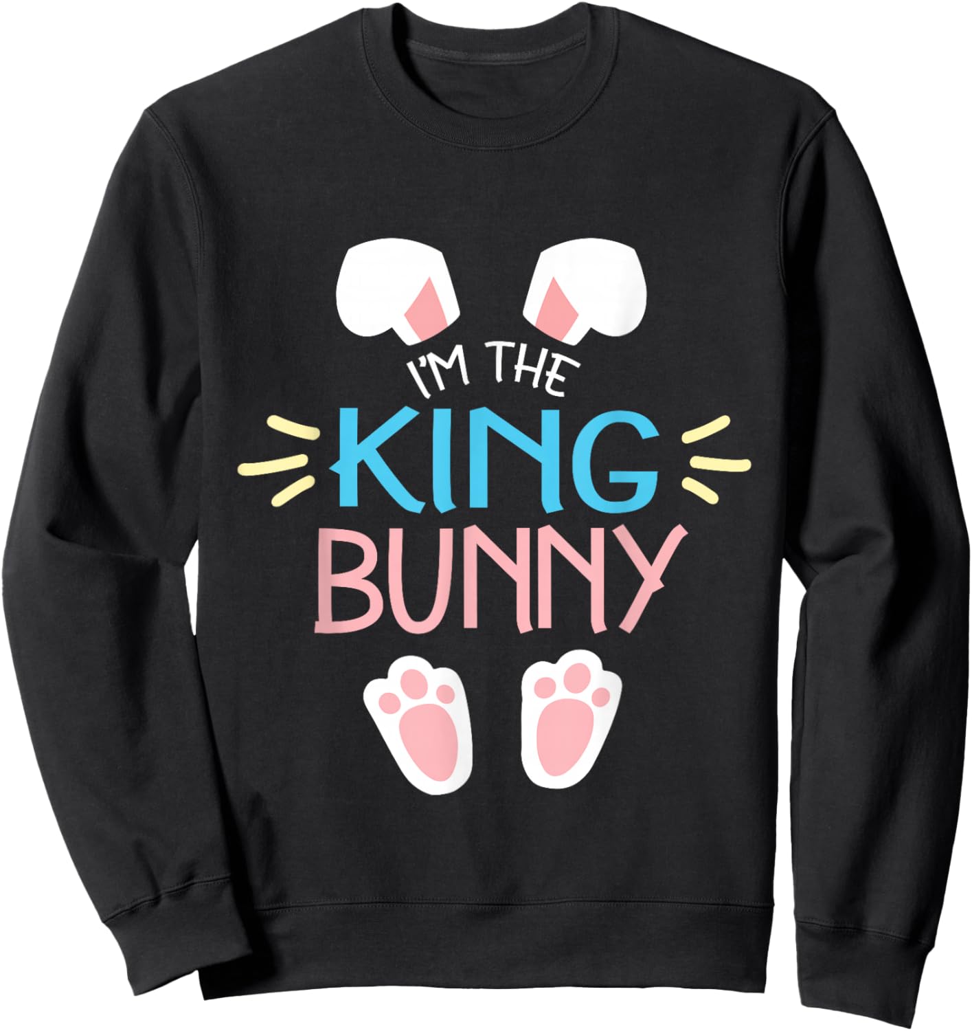 Happy Easter Day To Me You Lovers Queen I'm The King Bunny Sweatshirt - Sweatshirt | Black