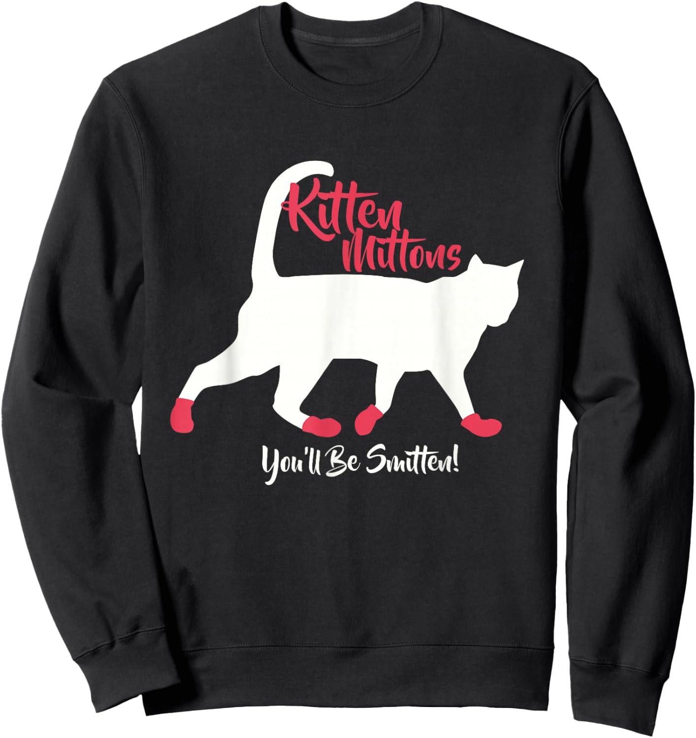 Kitten Mittons You'll Be Smitten Sweatshirt - Sweatshirt | Black
