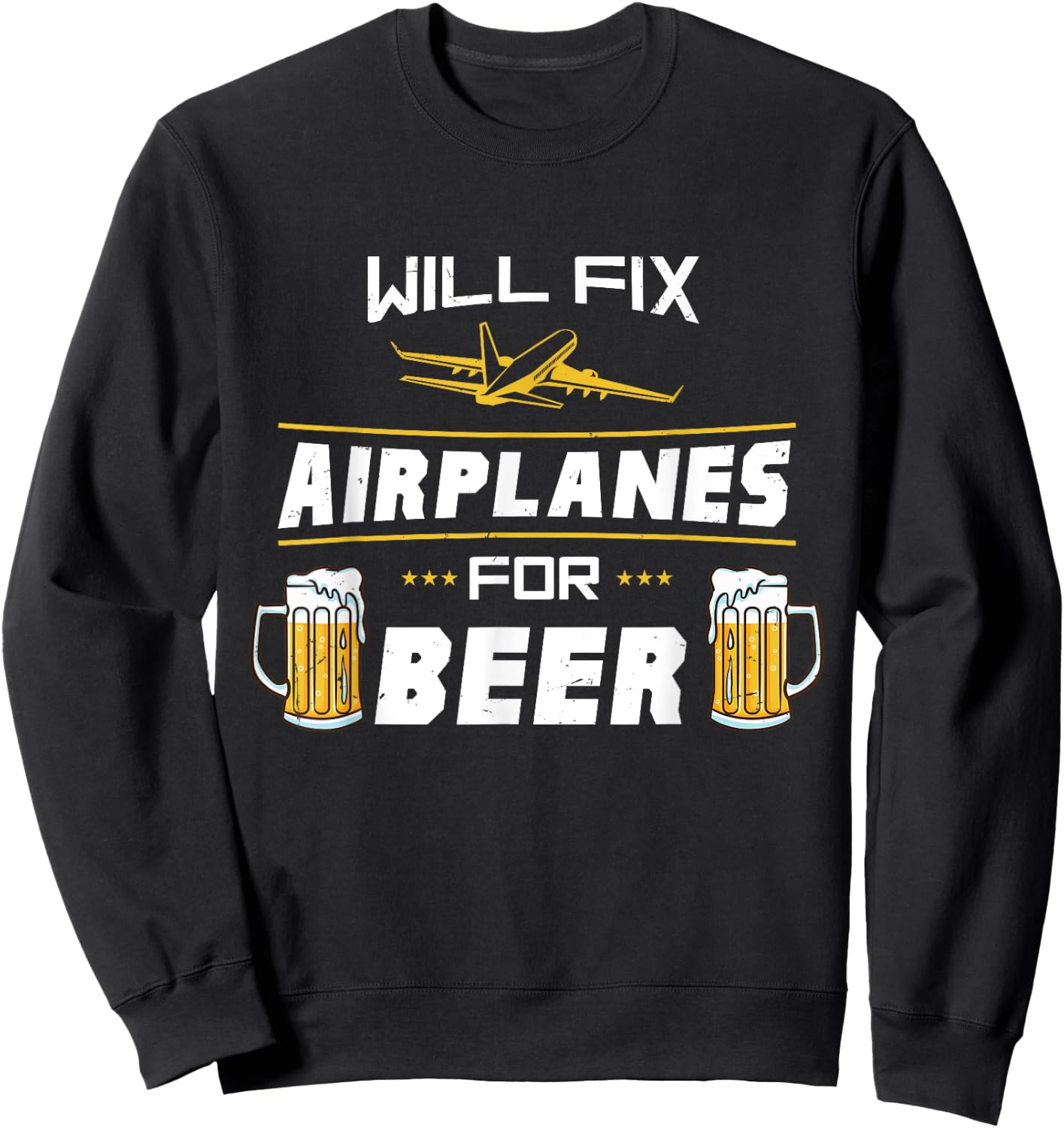 Will Fix Airplanes For Beer Aircraft Mechanic Gift Sweatshirt - Sweatshirt | Black