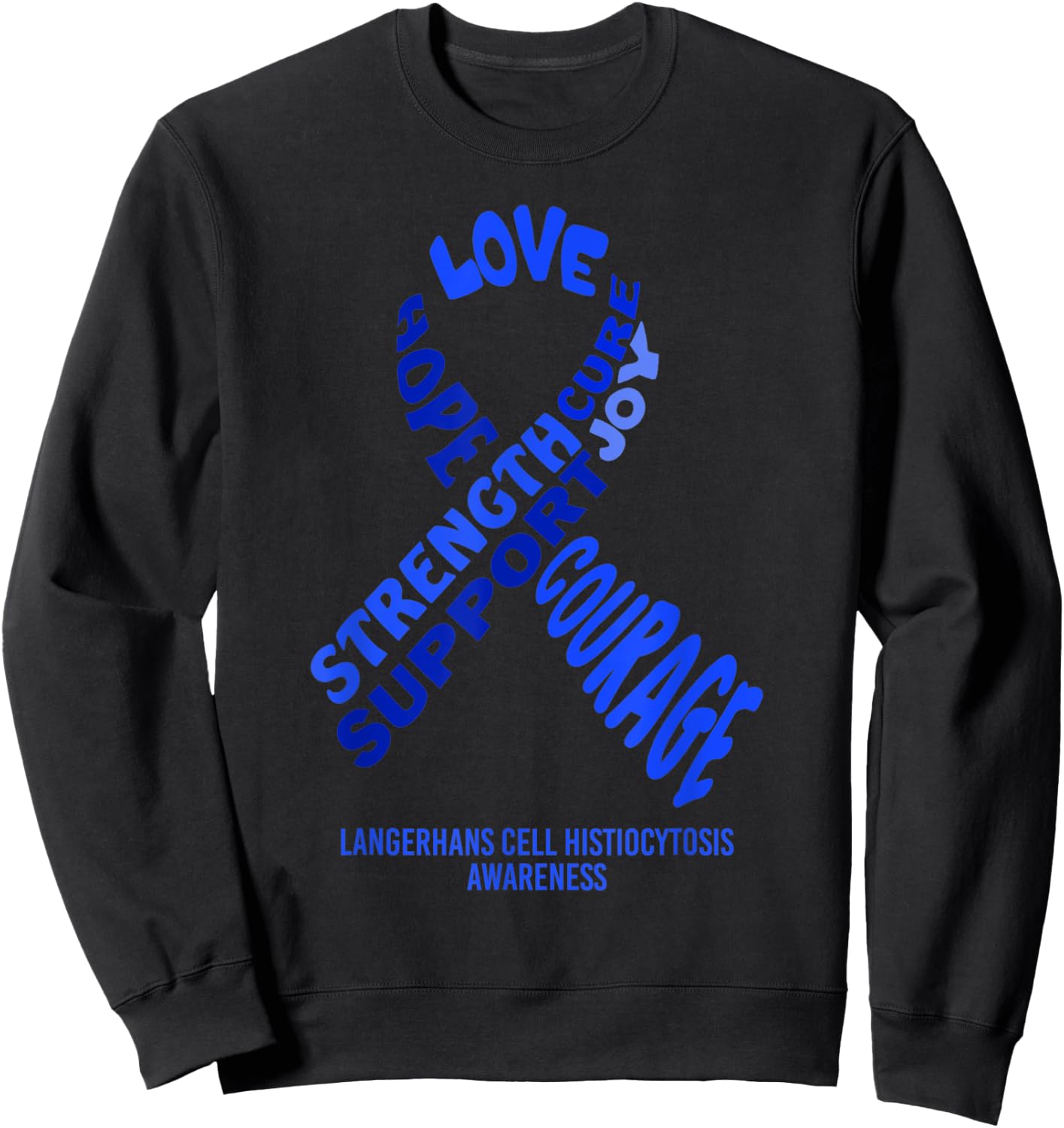 Langerhans Cell Histiocytosis Awareness Ribbon With Words Sweatshirt - Sweatshirt | Black