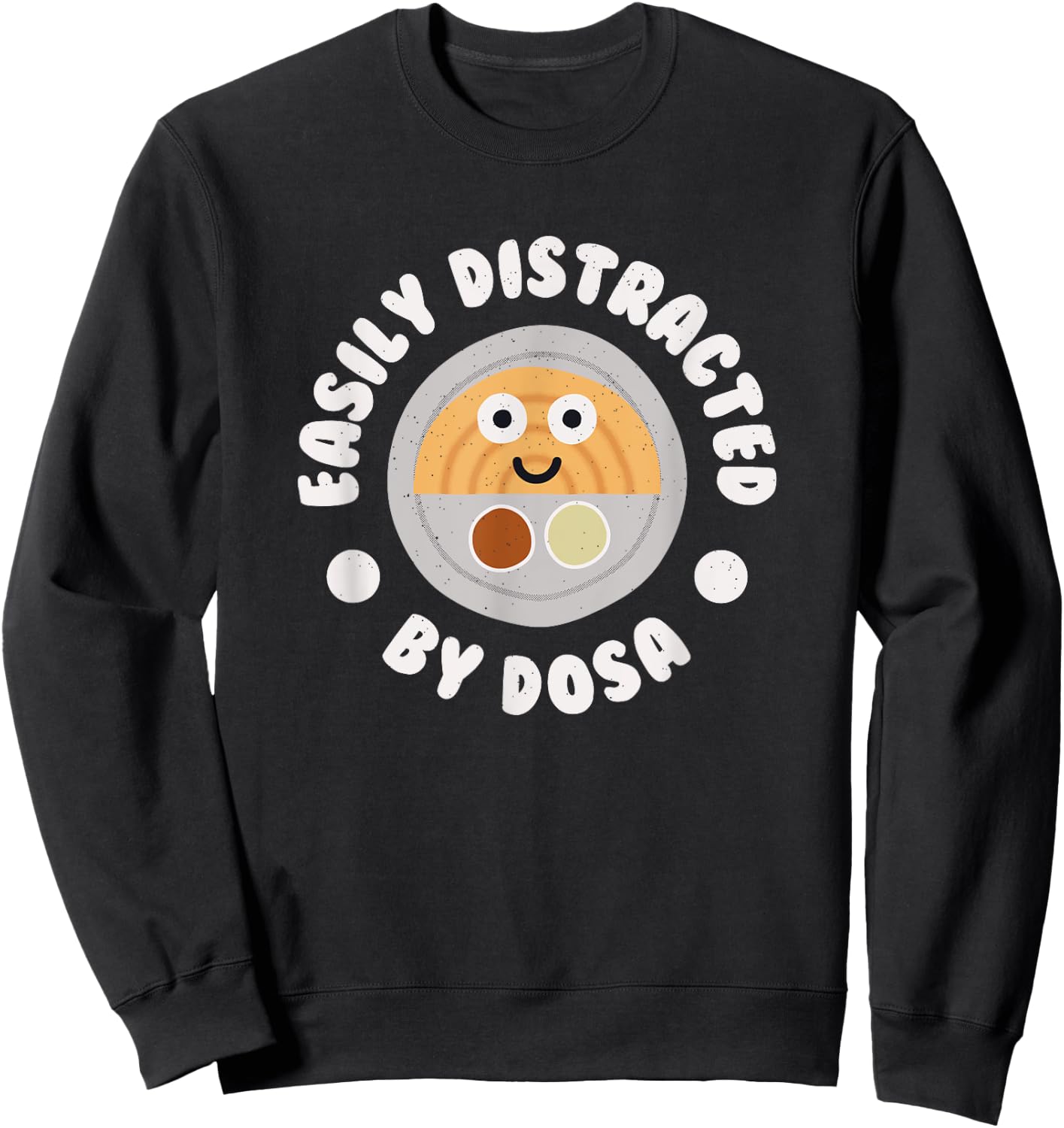 Easily Distracted By Dosa - Indian Crepe Dosa Sweatshirt - Sweatshirt | Black