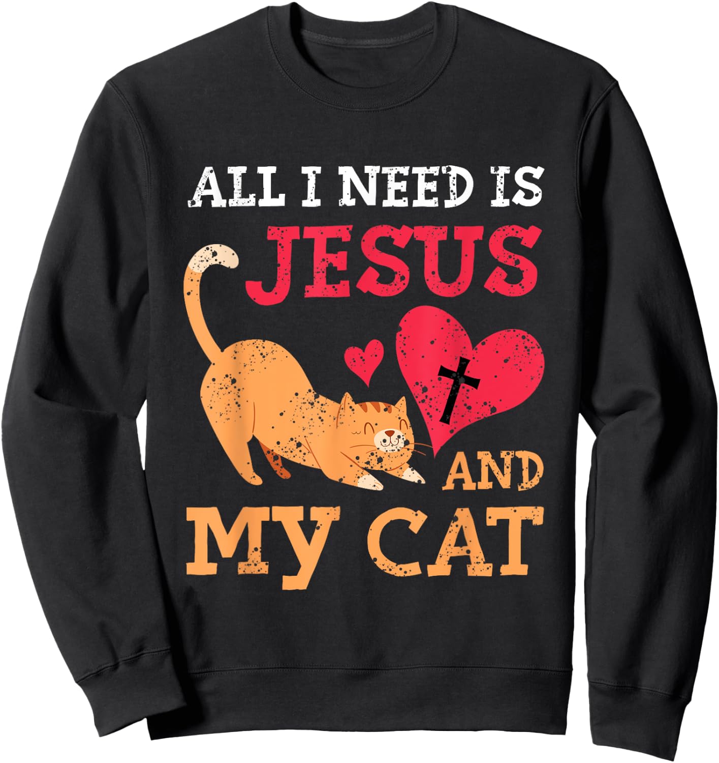 All I Need Is Jesus And My Cat Kitten Kitty Cat Christian Women Girls Kids Sweatshirt - Sweatshirt | Black