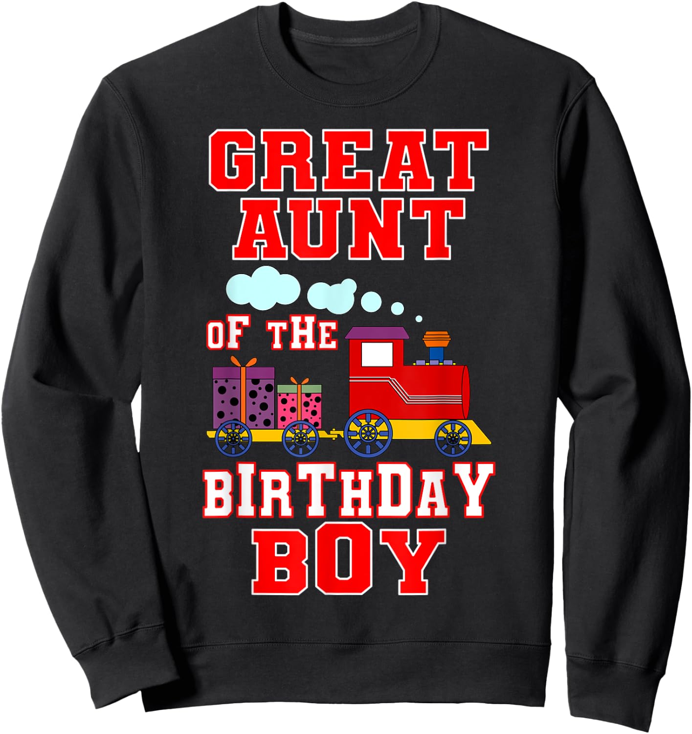 Great Aunt Of The Birthday Boy Train Steam Locomotive Bday Sweatshirt - Sweatshirt | Black