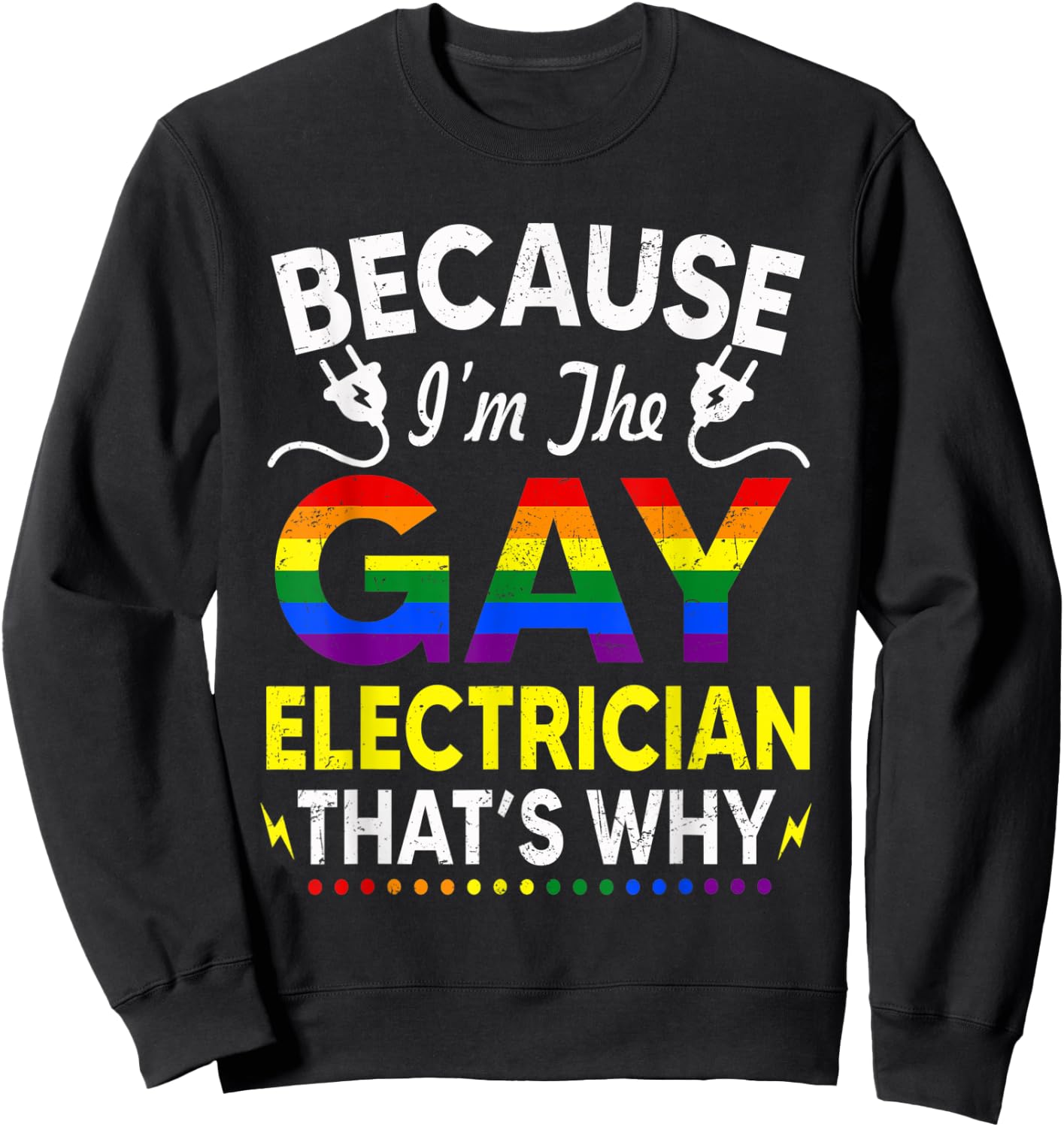 Gay Electrician Funny Gifts For Gay Electricians Sweatshirt - Sweatshirt | Black