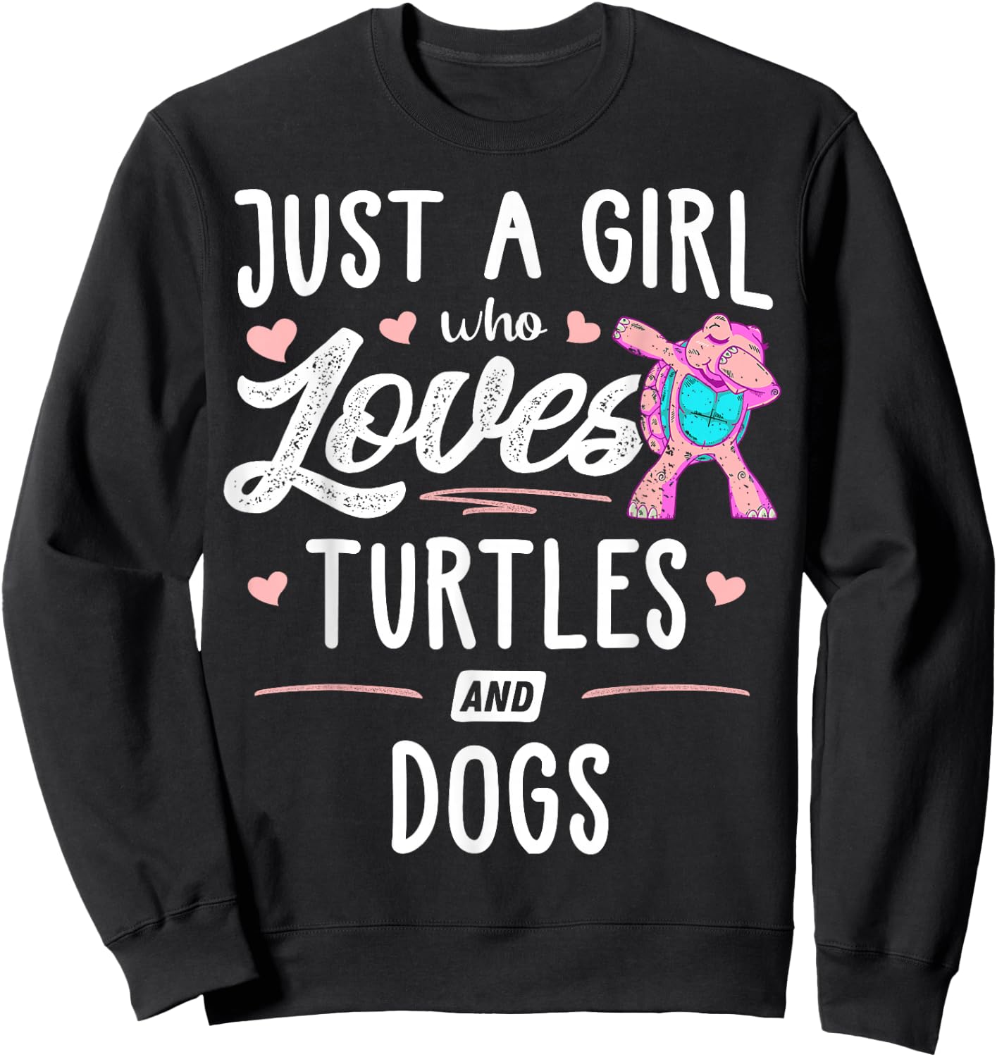 Just A Girl Who Loves Turtles And Dogs Gift Women Sweatshirt - Sweatshirt | Black