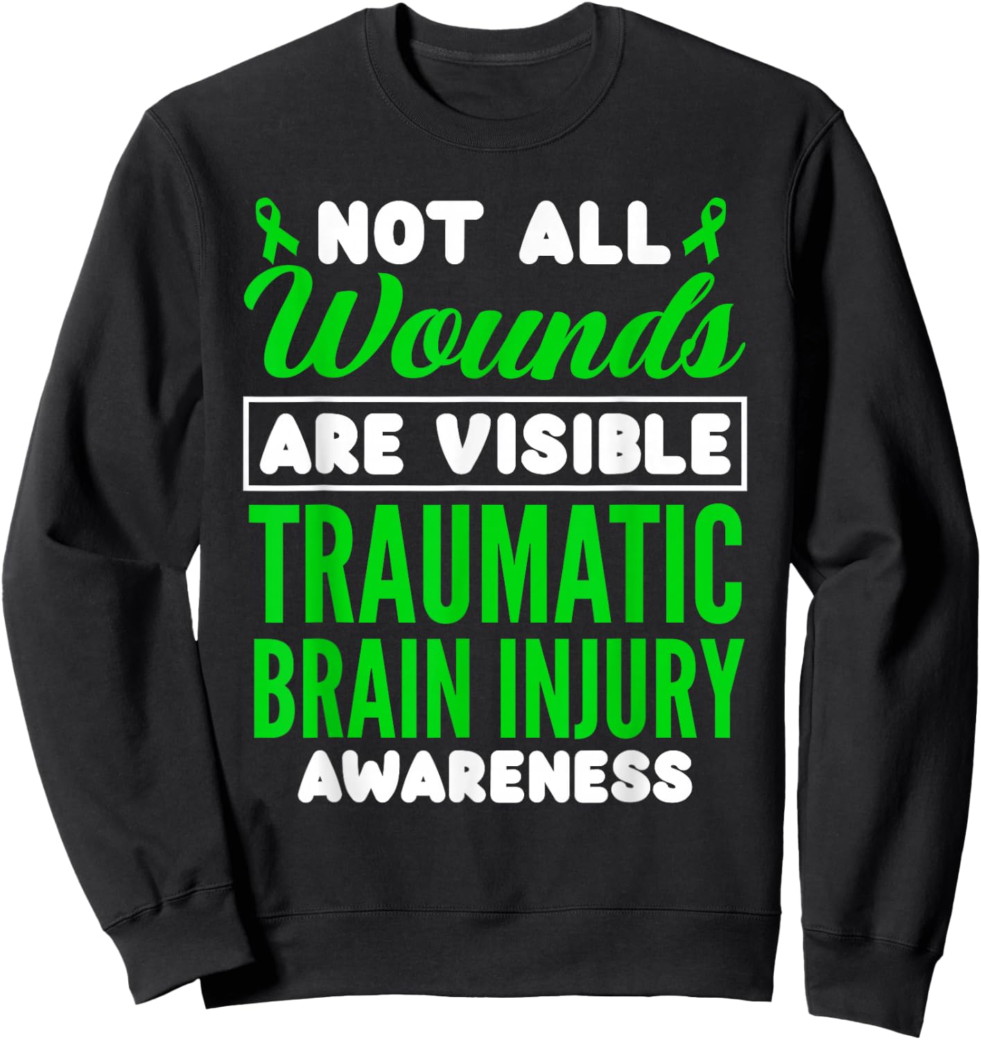 Not All Wounds Are Visible Traumatic Brain Injury Awareness Sweatshirt - Sweatshirt | Black