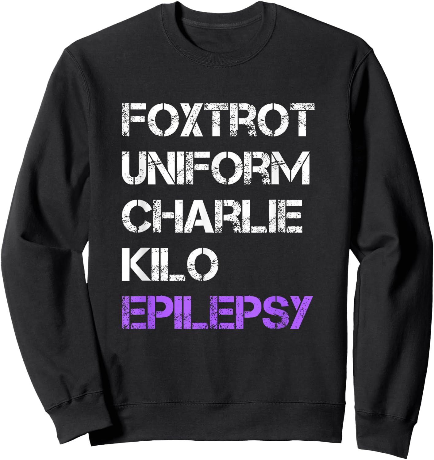 Foxtrot Uniform Charlie Kilo, Fuck Epilepsy Sweatshirt - Sweatshirt | Black