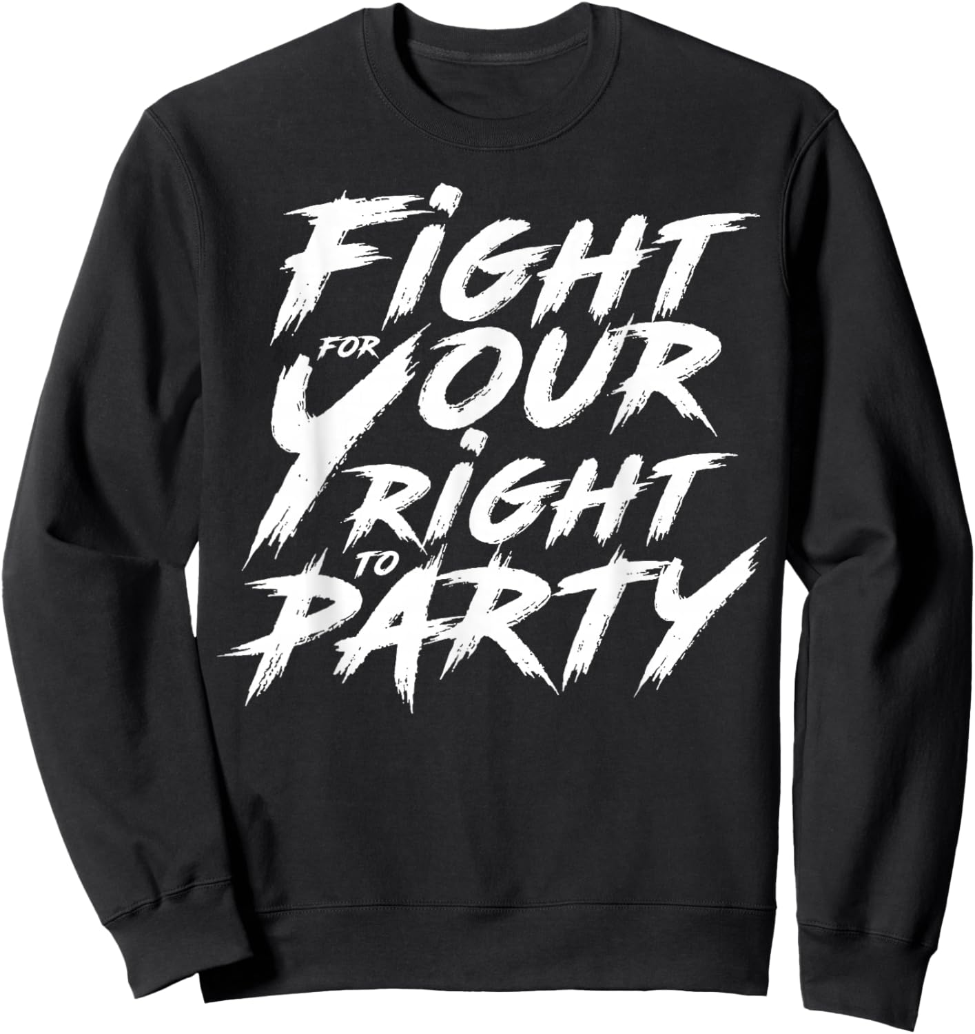 You Gotta Fight For Your Right To Party Sweatshirt - Sweatshirt | Black