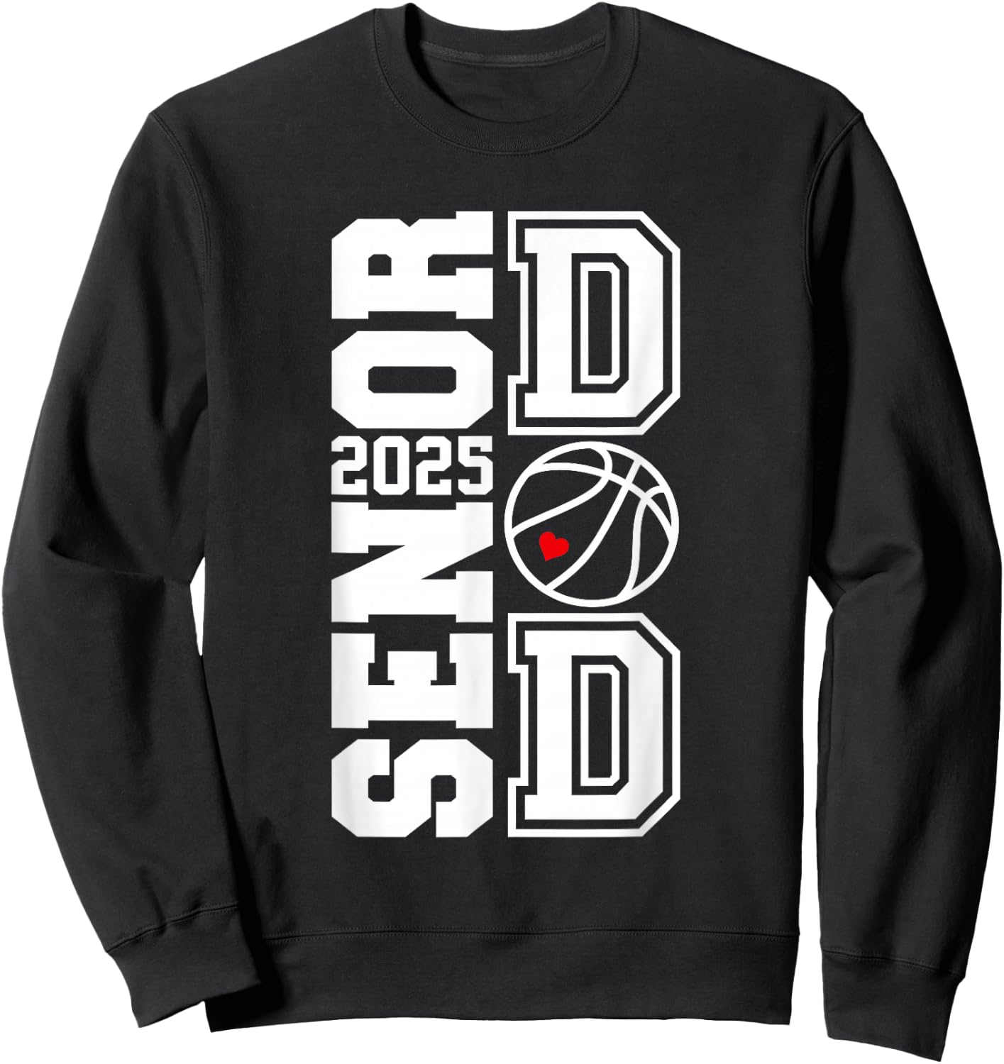 Proud Dad Of A 2025 Senior Graduate Basketball Sweatshirt - Sweatshirt | Black