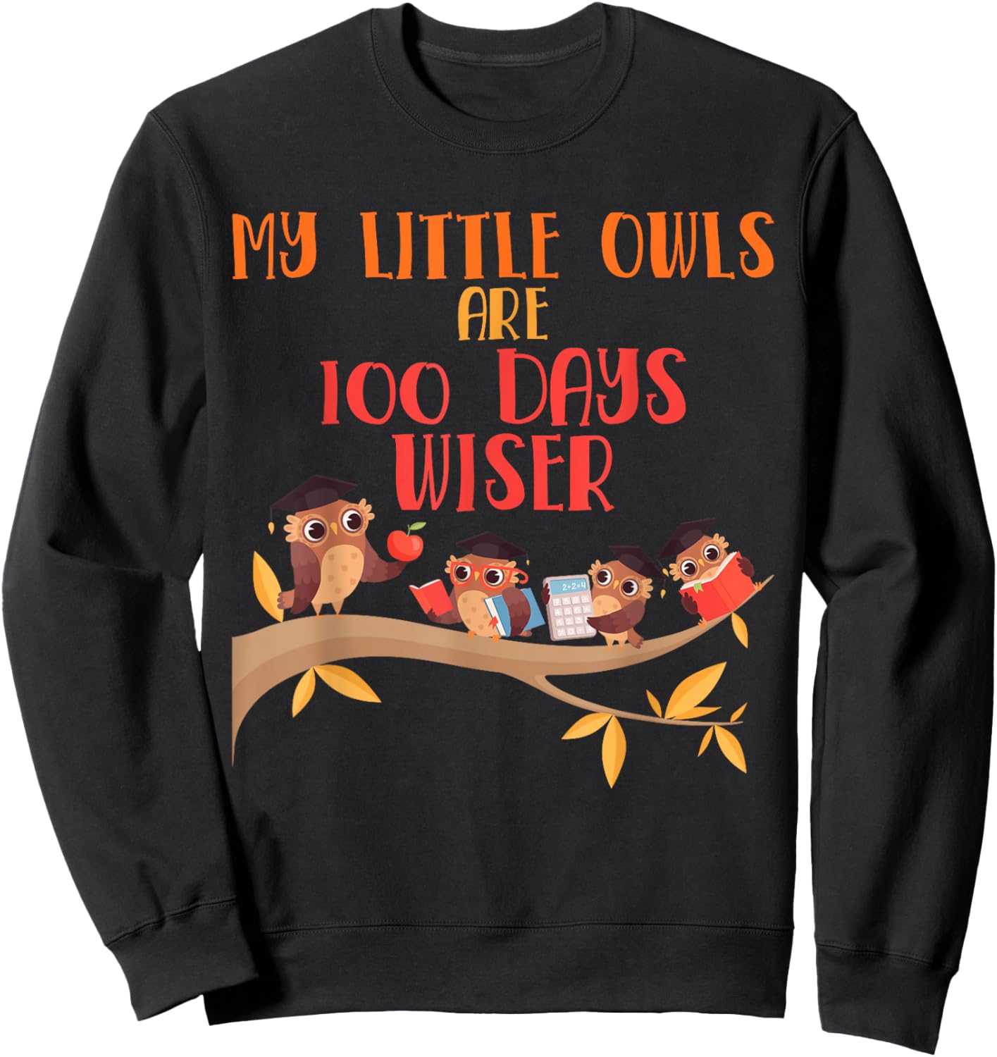 My Little Owls are 100 Days Wiser 100th Day Of School Sweatshirt - Sweatshirt | Black