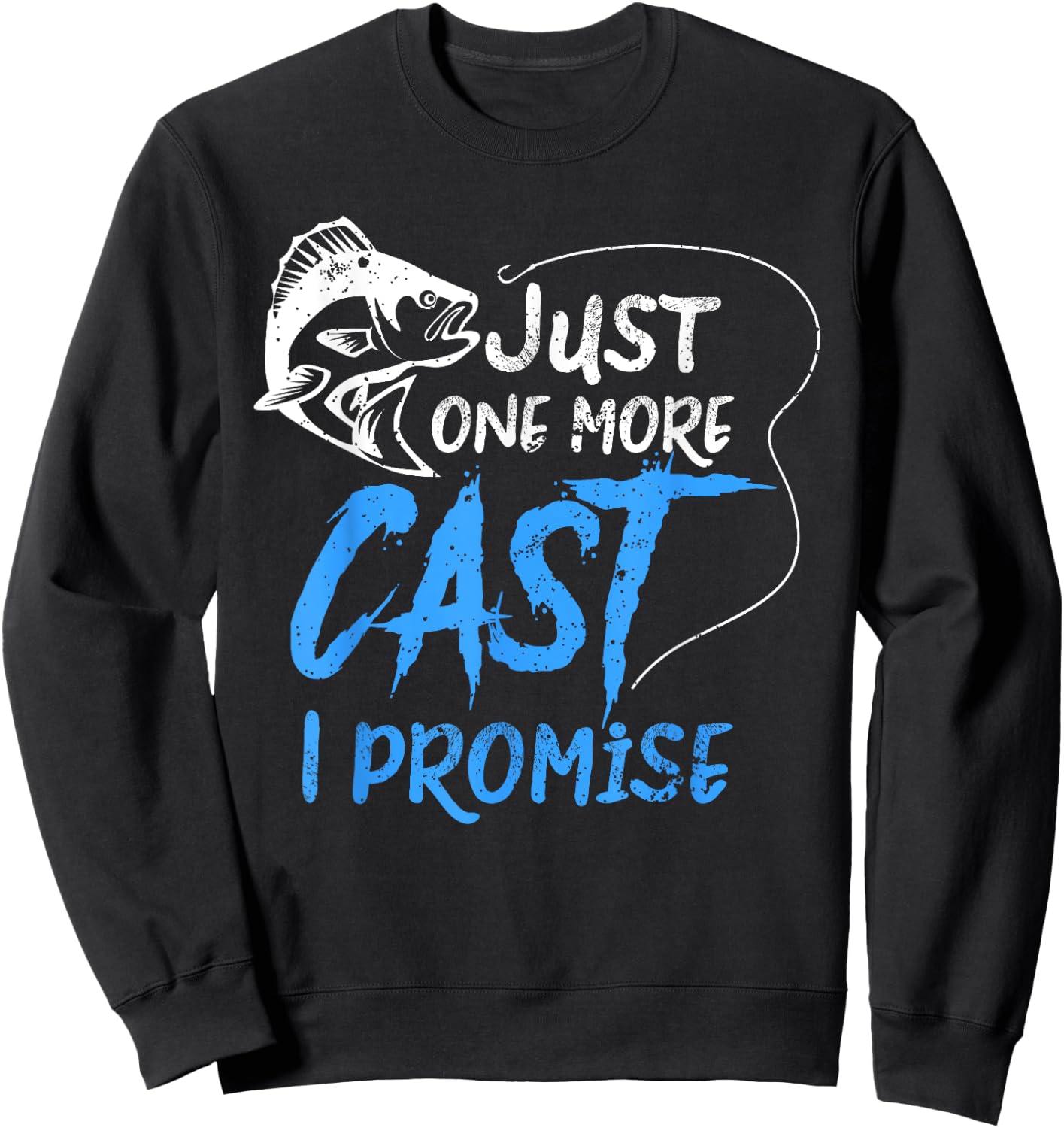 Just One More Cast I Promise Fishing Angler Gift Sweatshirt - Sweatshirt | Black