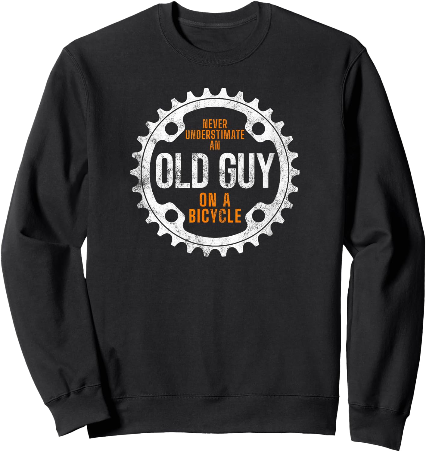 Cycling - Never Underestimate An Old Guy On A Bicycle Sweatshirt - Sweatshirt | Black