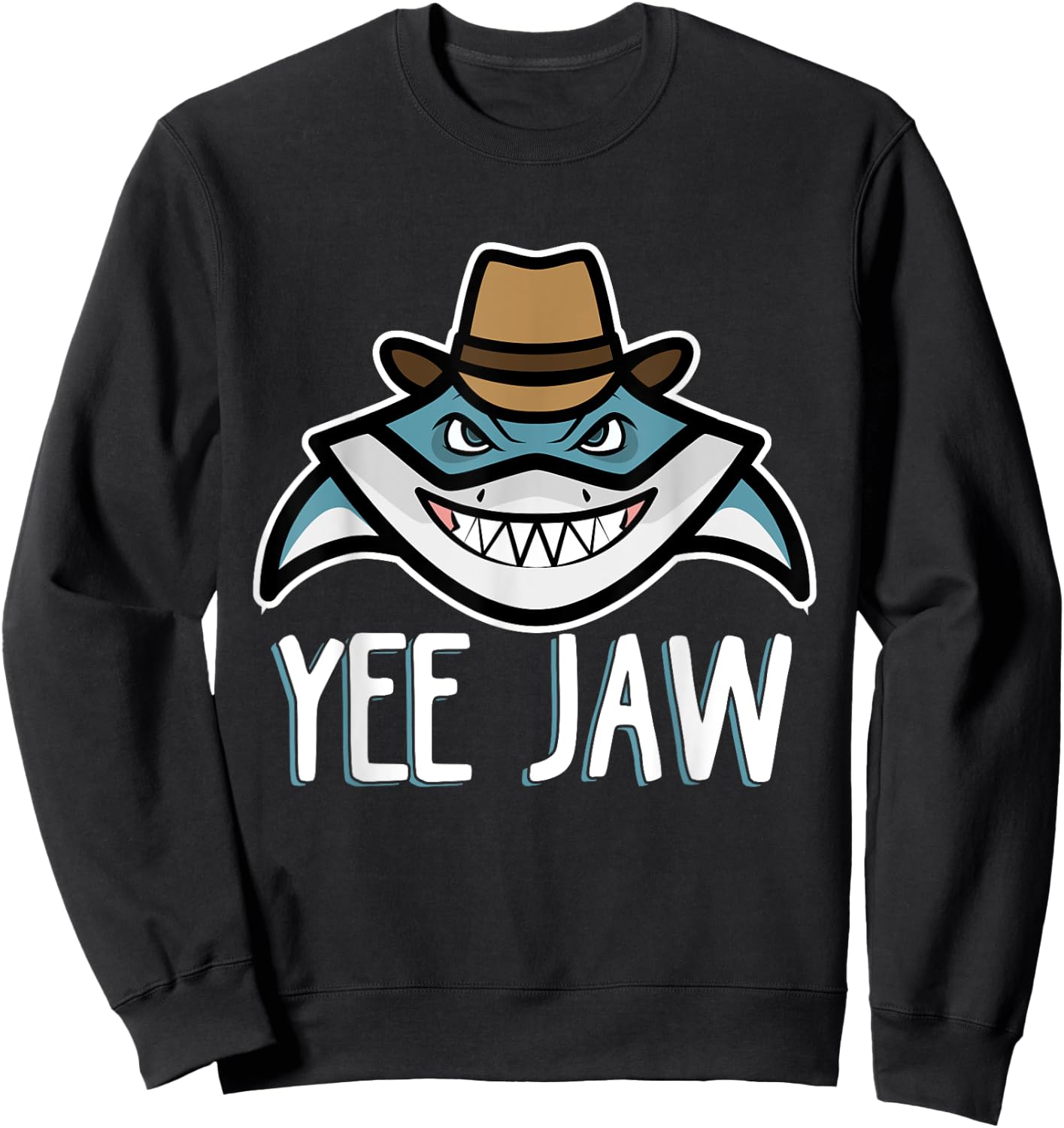 Shark Cowboy Hat Funny Yee Jaw Sweatshirt - Sweatshirt | Black