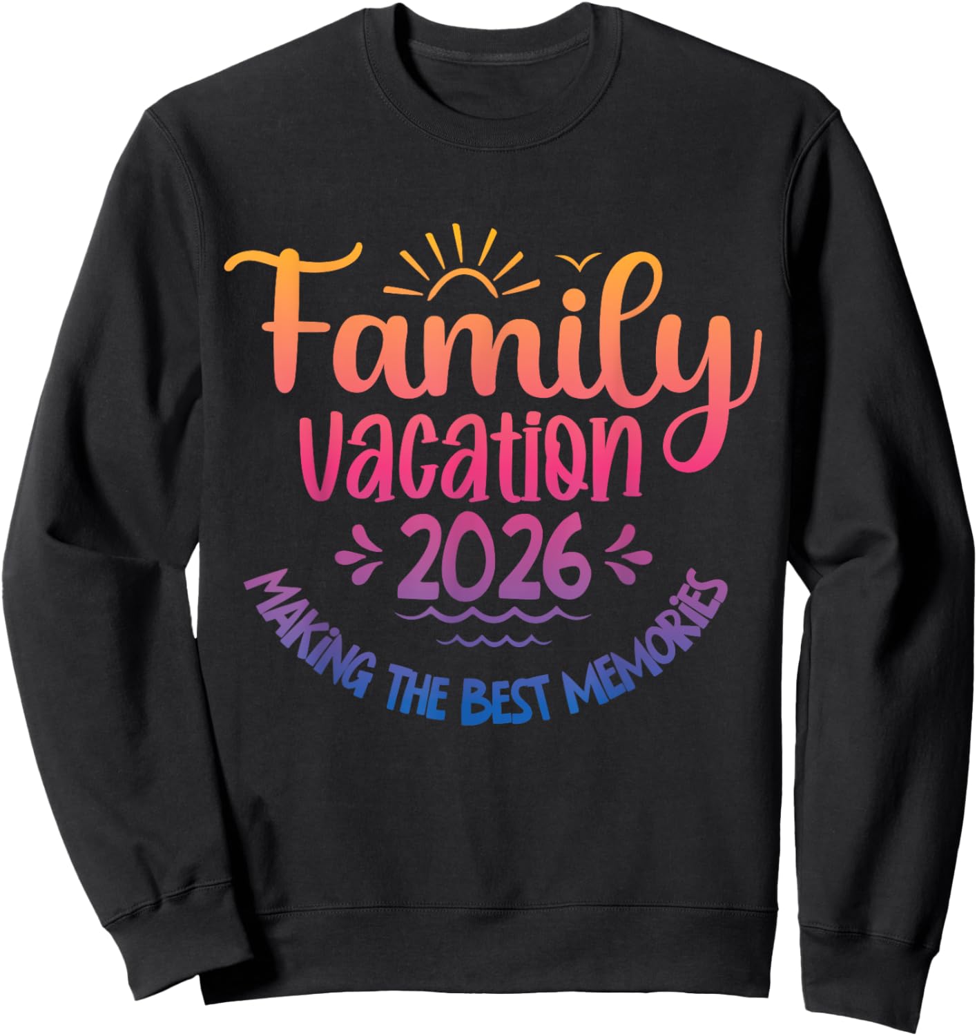Voyage en famille pour faire les meilleurs souvenirs de vacances en famille 2026 Sweatshirt - Sweatshirt | Black