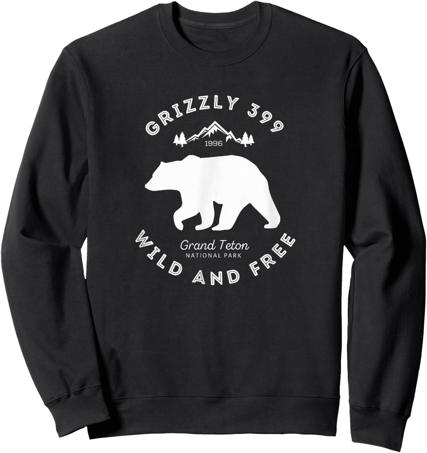 Grizzly 399 Wild & Free Grand Teton National Park Sweatshirt - Sweatshirt | Black