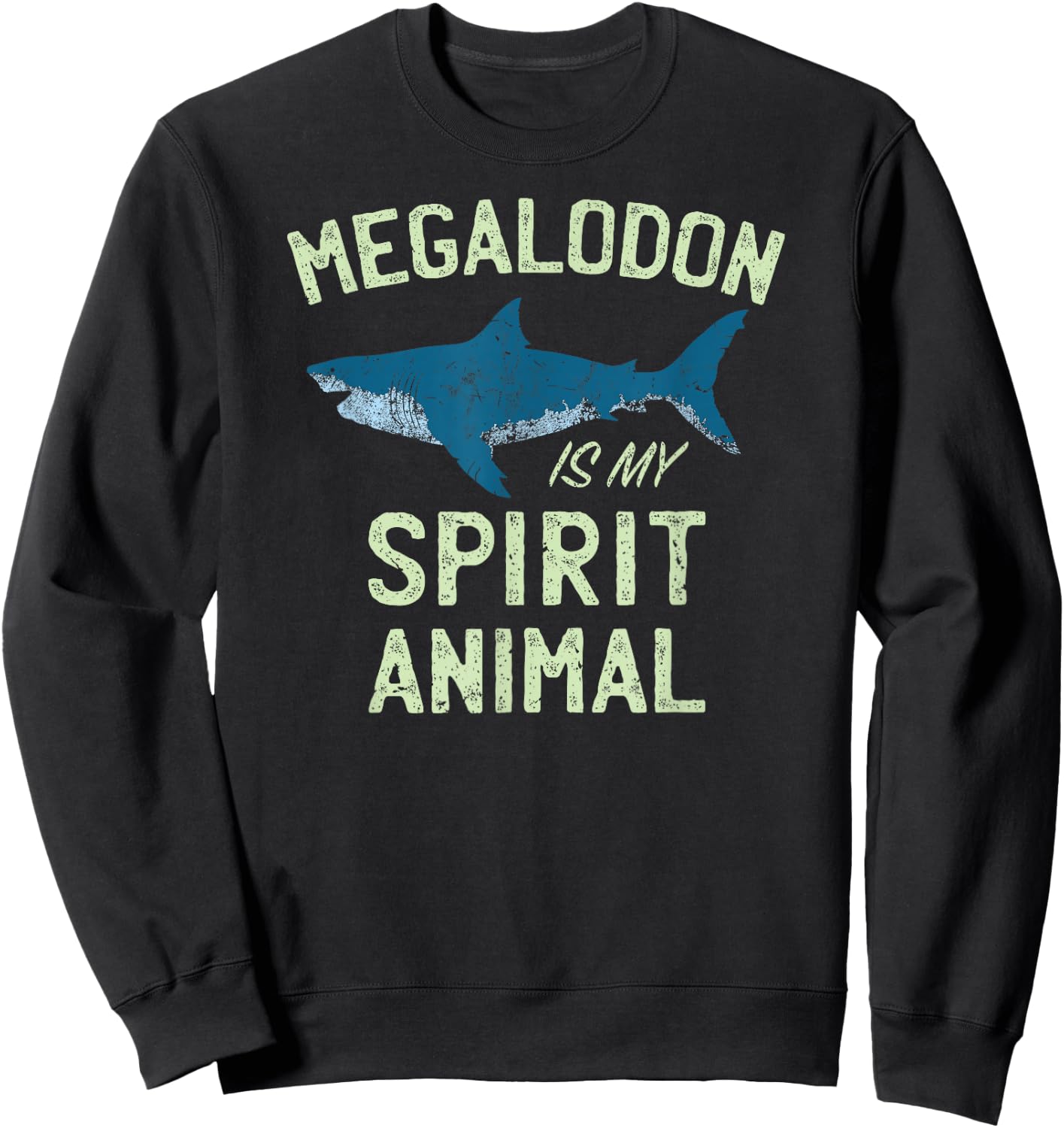 Meg Megalodon Spirit Animal Funny Shark Gift T Shirt Sweatshirt - Sweatshirt | Black