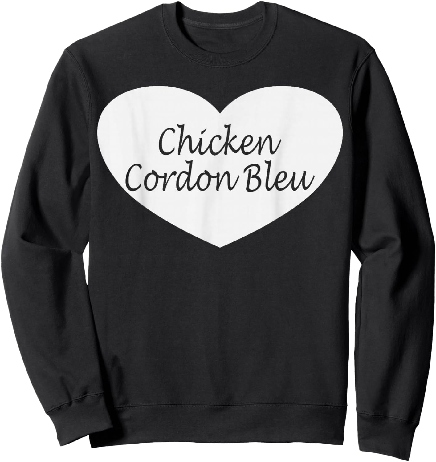 Chicken Cordon Bleu Apparel | Funny Chicken Lovers Design Sweatshirt - Sweatshirt | Black