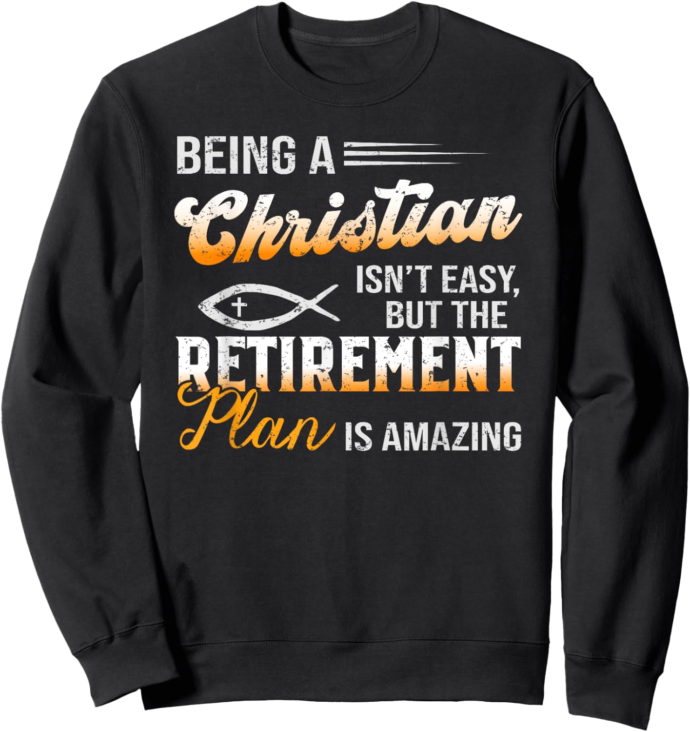 Funny Christian Amazing Retirement Plan Jesus God Sweatshirt - Sweatshirt | Black