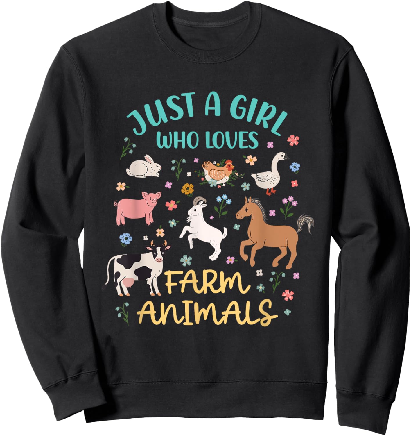 Just A Girl Who Loves Farm Animals - Goat Chicken Pig Cow Sweatshirt - Sweatshirt | Black